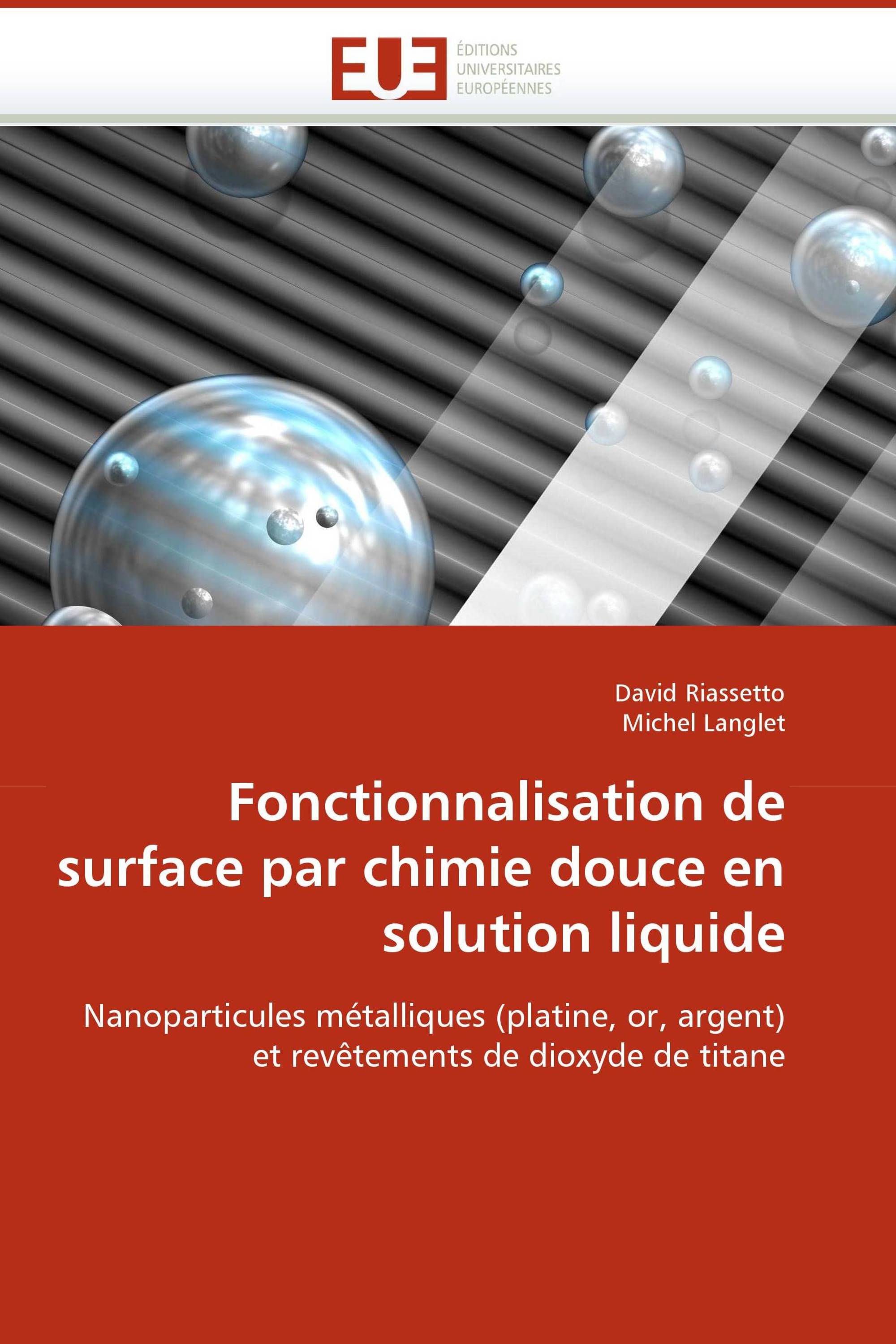 Fonctionnalisation de surface par chimie douce en solution liquide