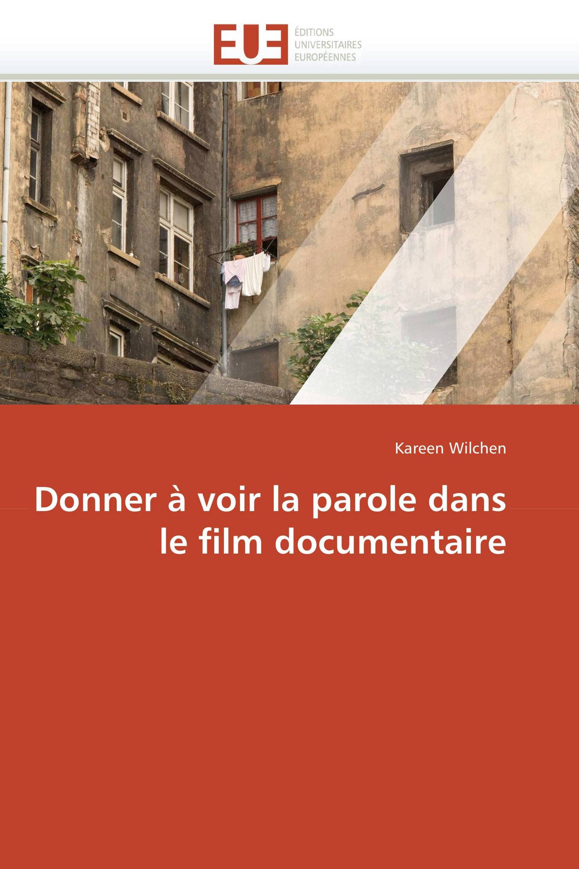 Donner à voir la parole dans le film documentaire