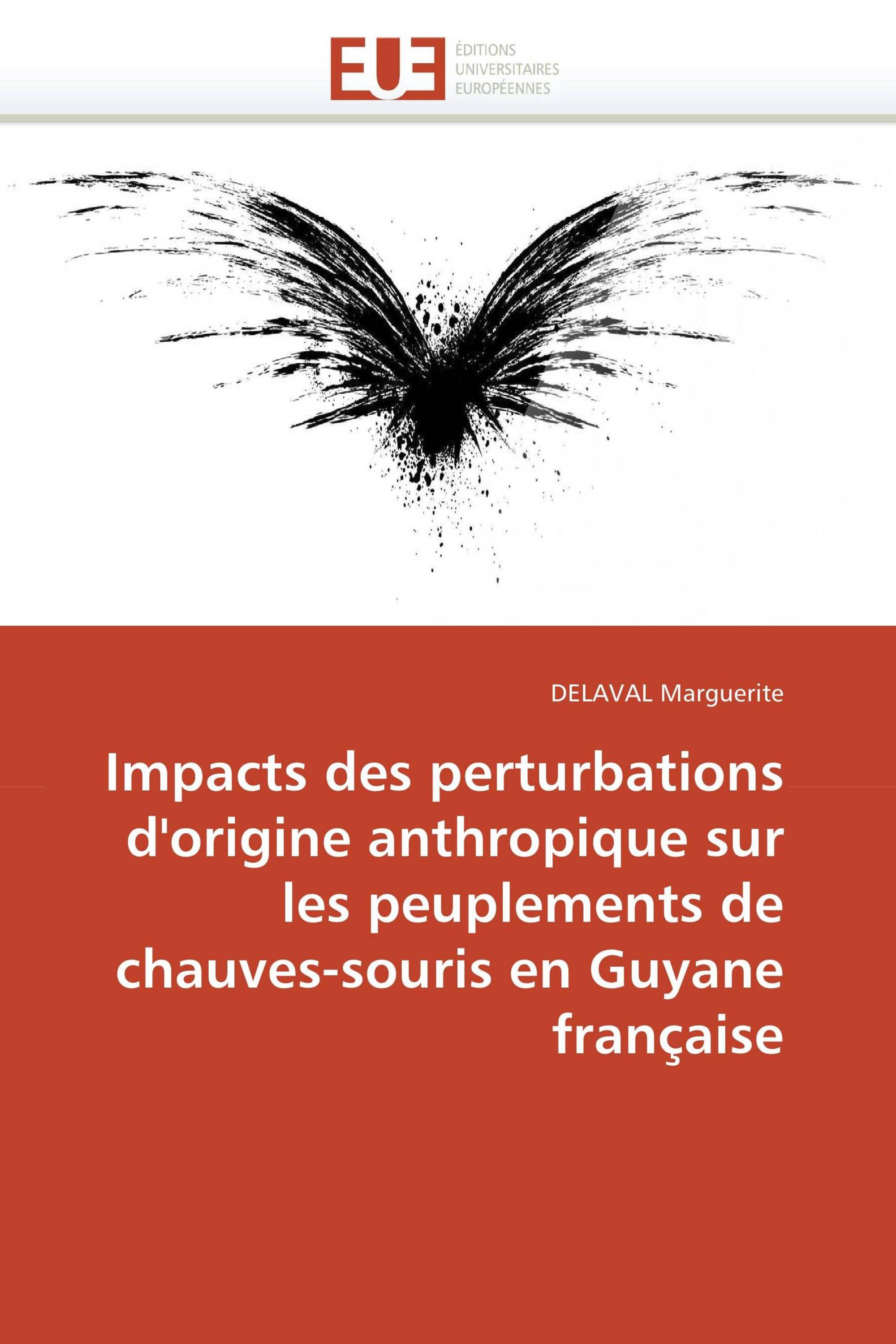 Impacts des perturbations d'origine anthropique sur les peuplements de chauves-souris en Guyane  française