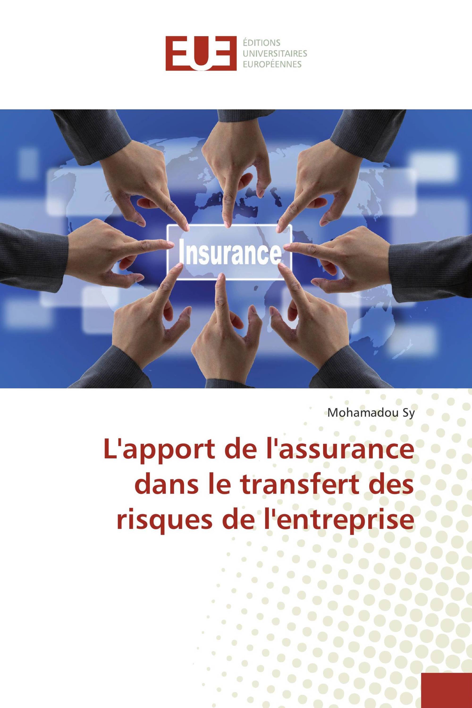 L'apport de l'assurance dans le transfert des risques de l'entreprise