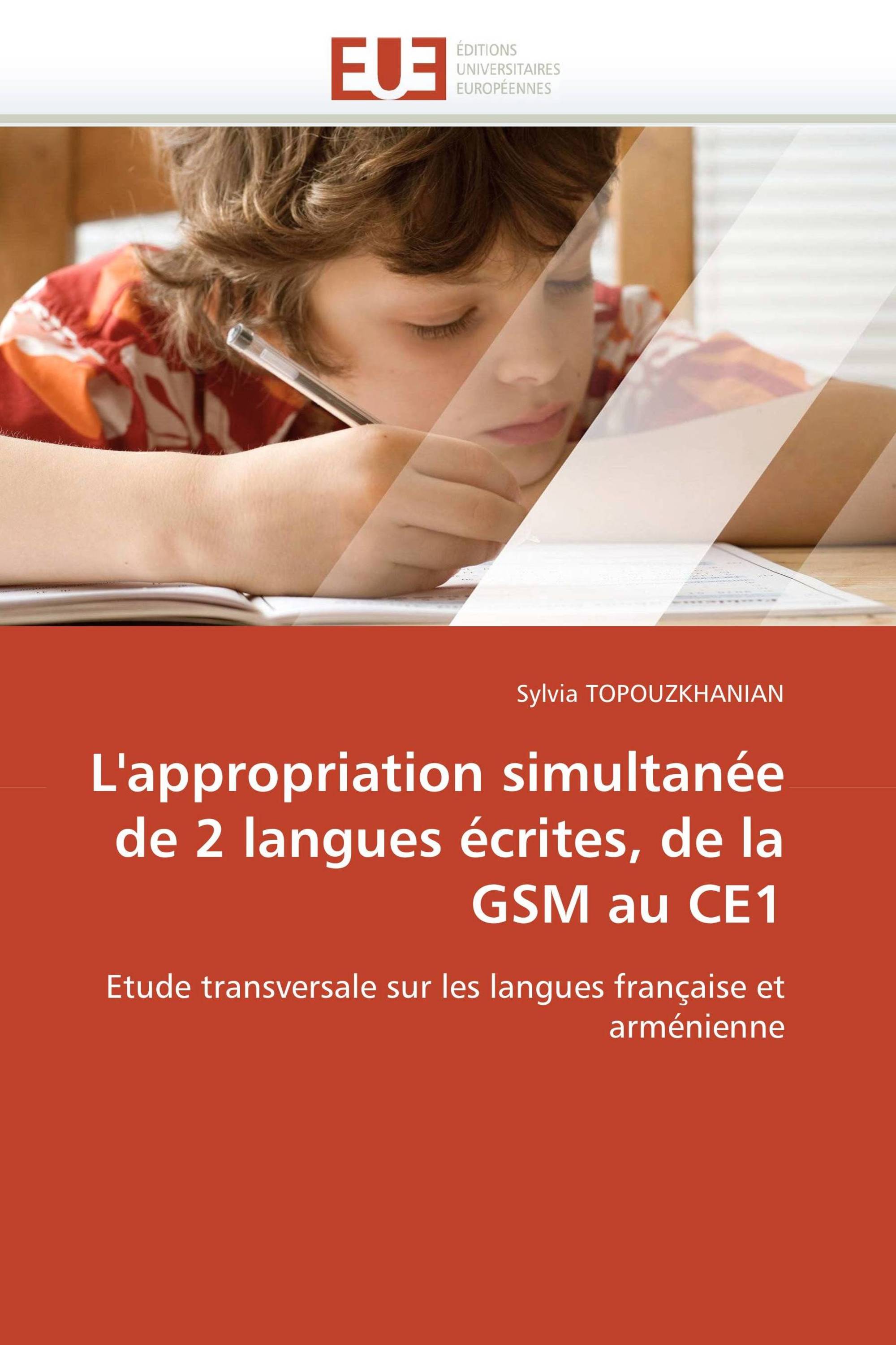 L'appropriation simultanée de 2 langues écrites, de la GSM au CE1