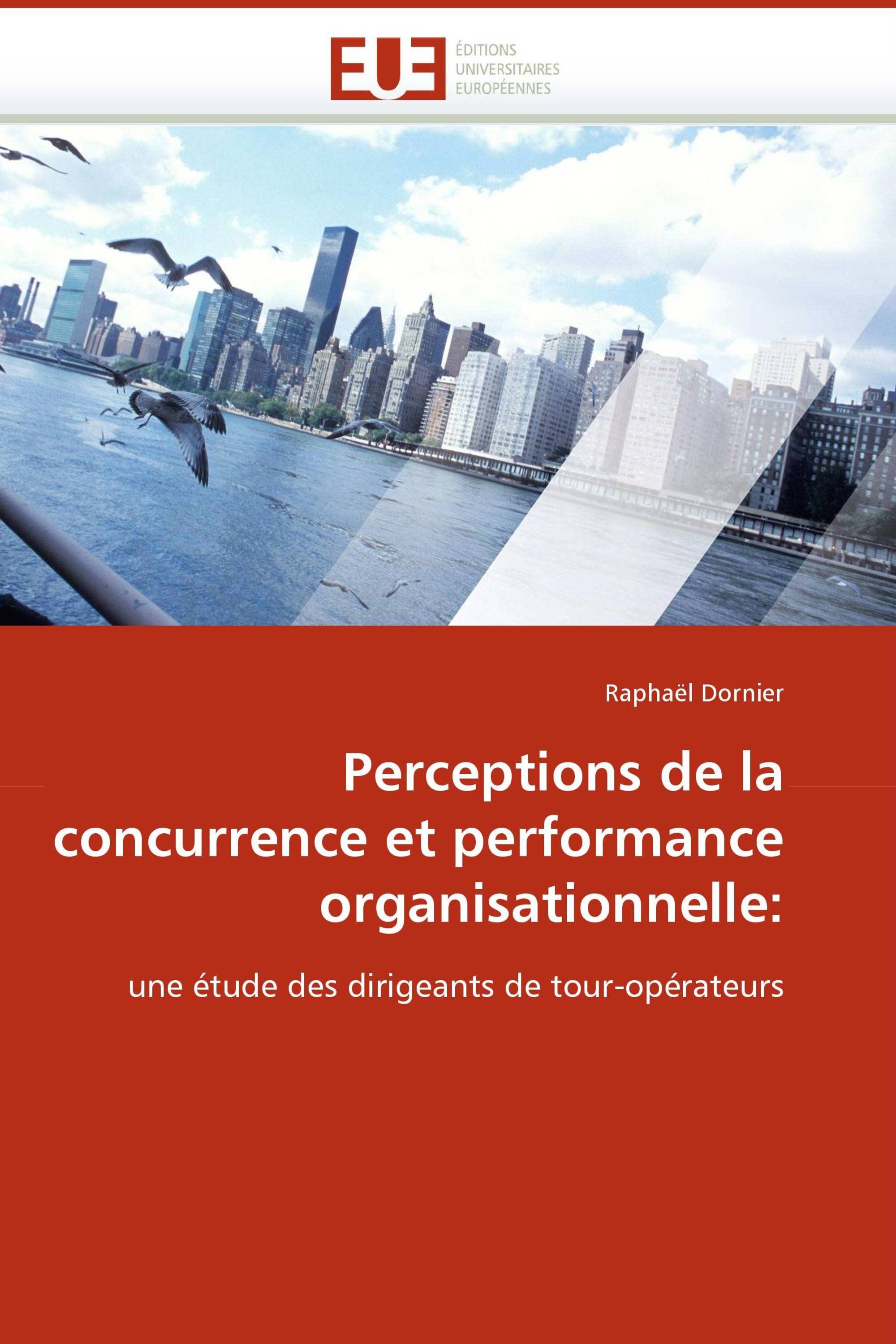 Perceptions de la concurrence et performance organisationnelle: