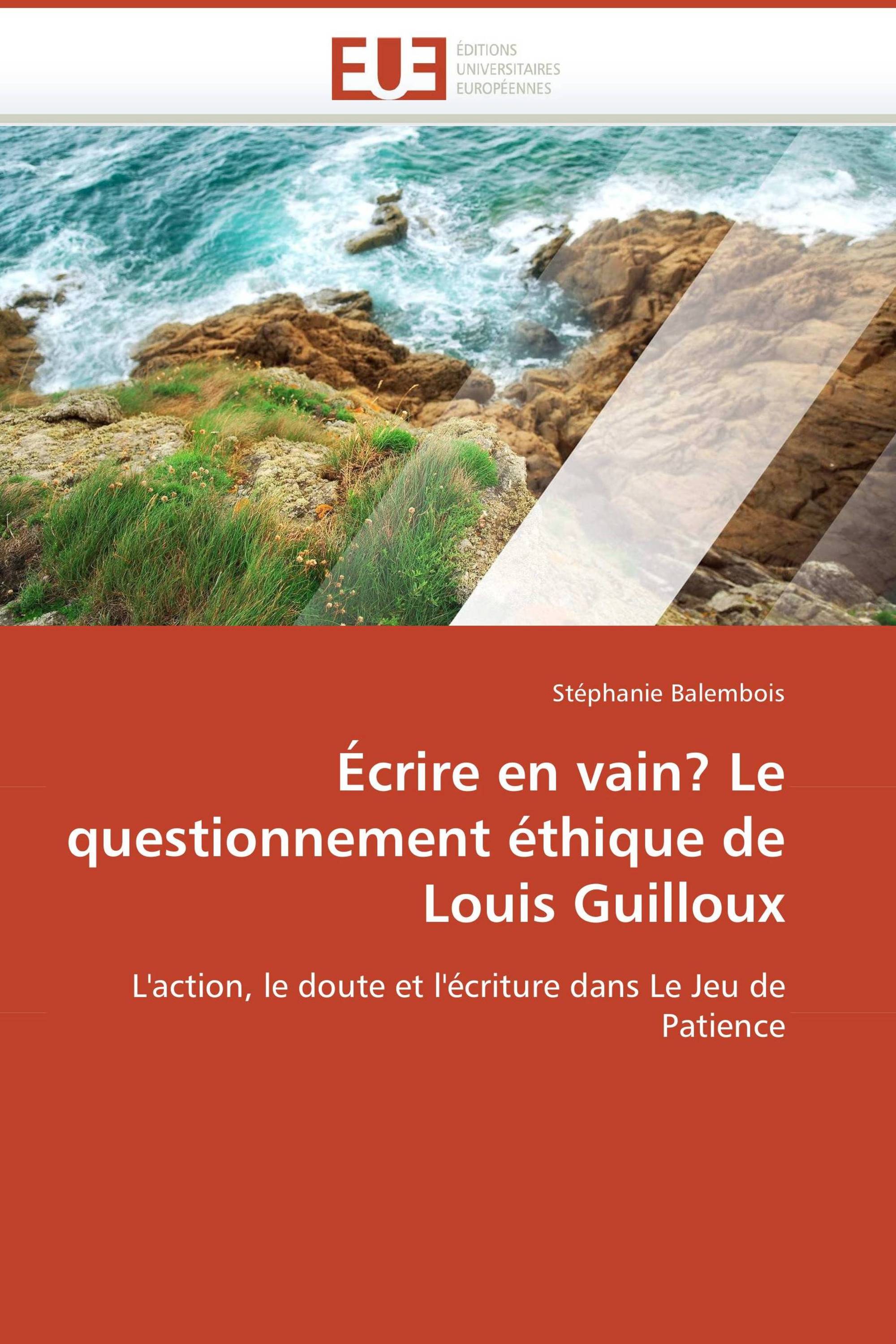 Écrire en vain? Le questionnement éthique de Louis Guilloux