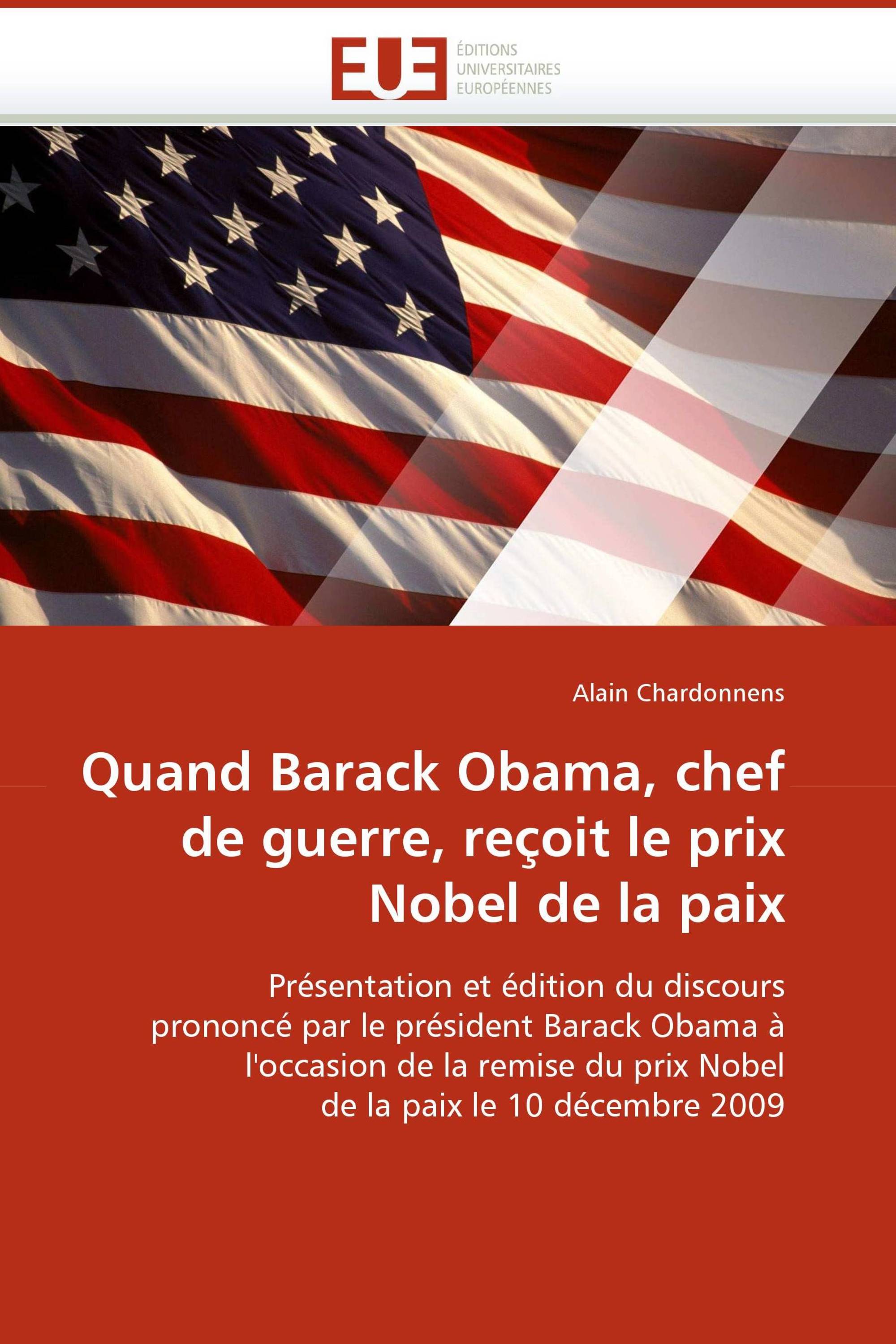 Quand Barack Obama, chef de guerre, reçoit le prix Nobel de la paix