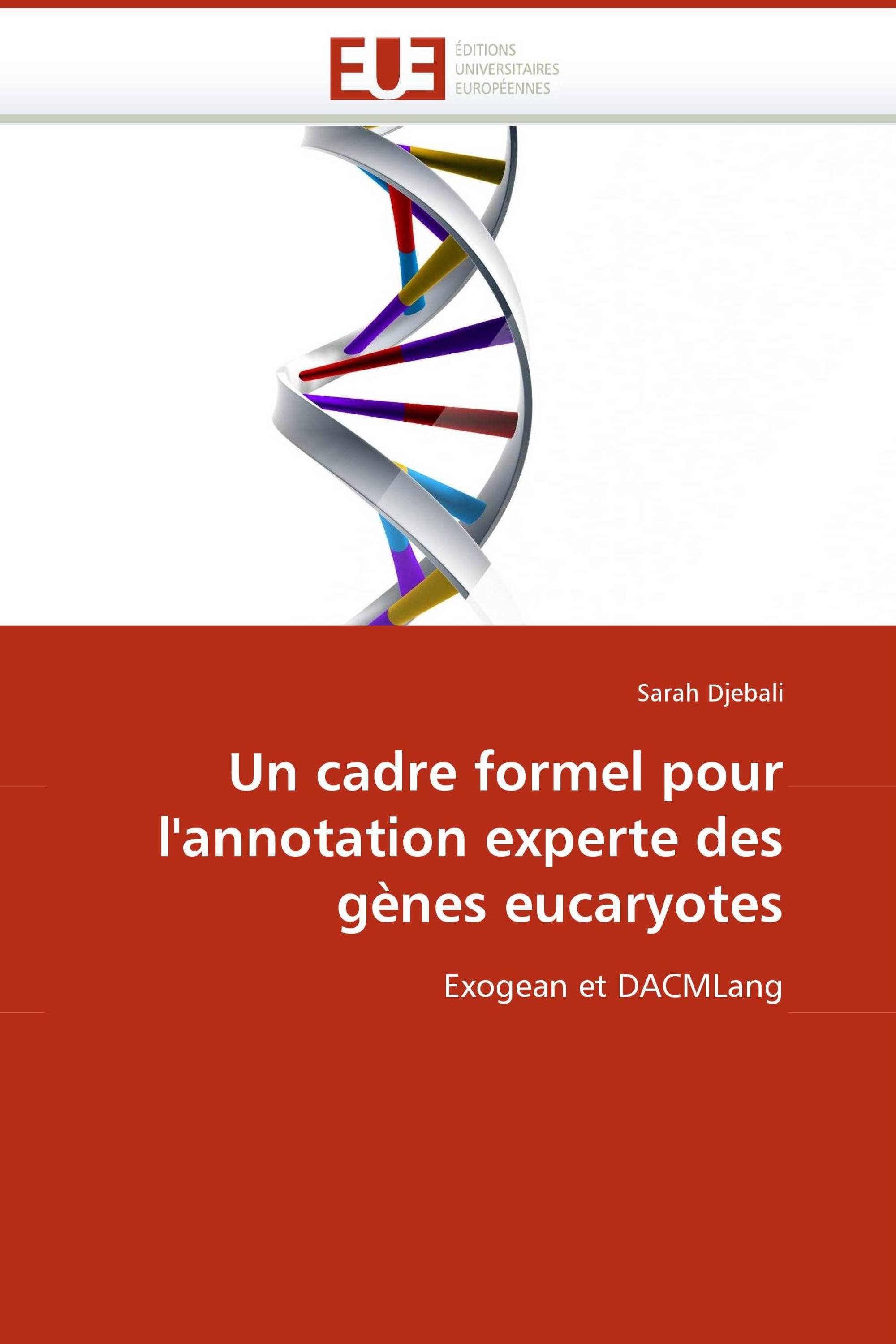 Un cadre formel pour l''annotation experte des gènes eucaryotes