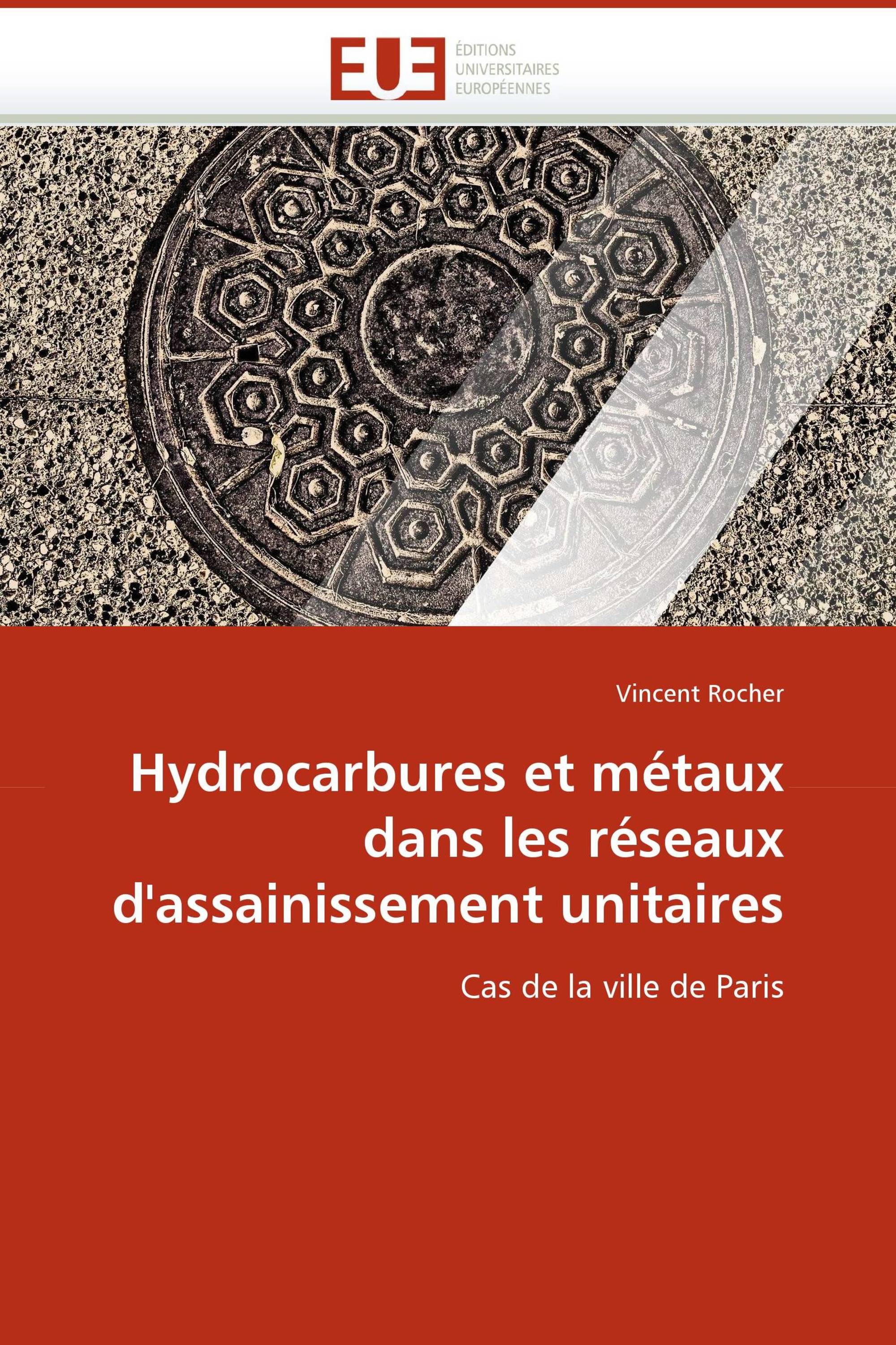 Hydrocarbures et métaux dans les réseaux d''assainissement unitaires