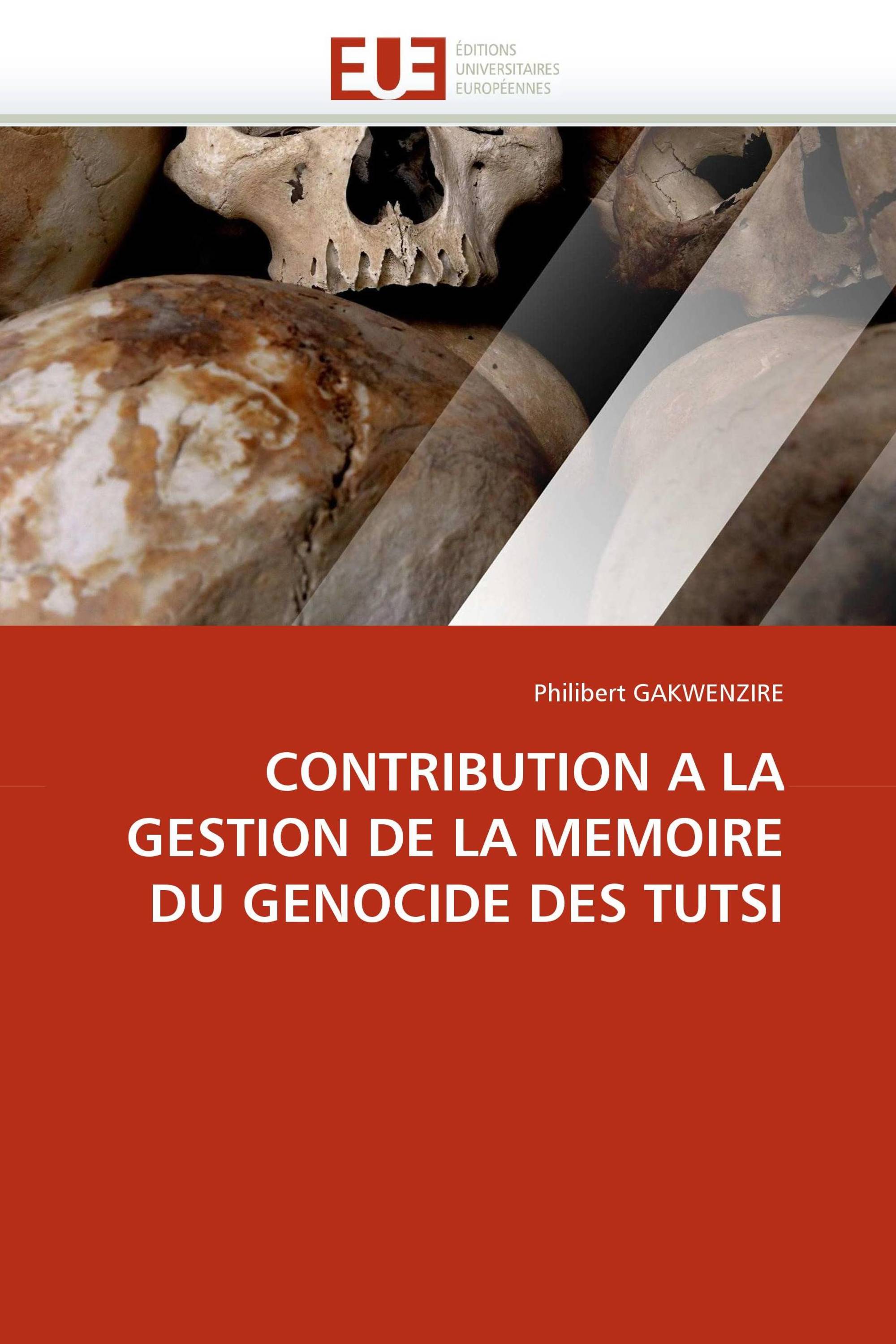 CONTRIBUTION A LA GESTION DE LA MEMOIRE DU GENOCIDE DES TUTSI