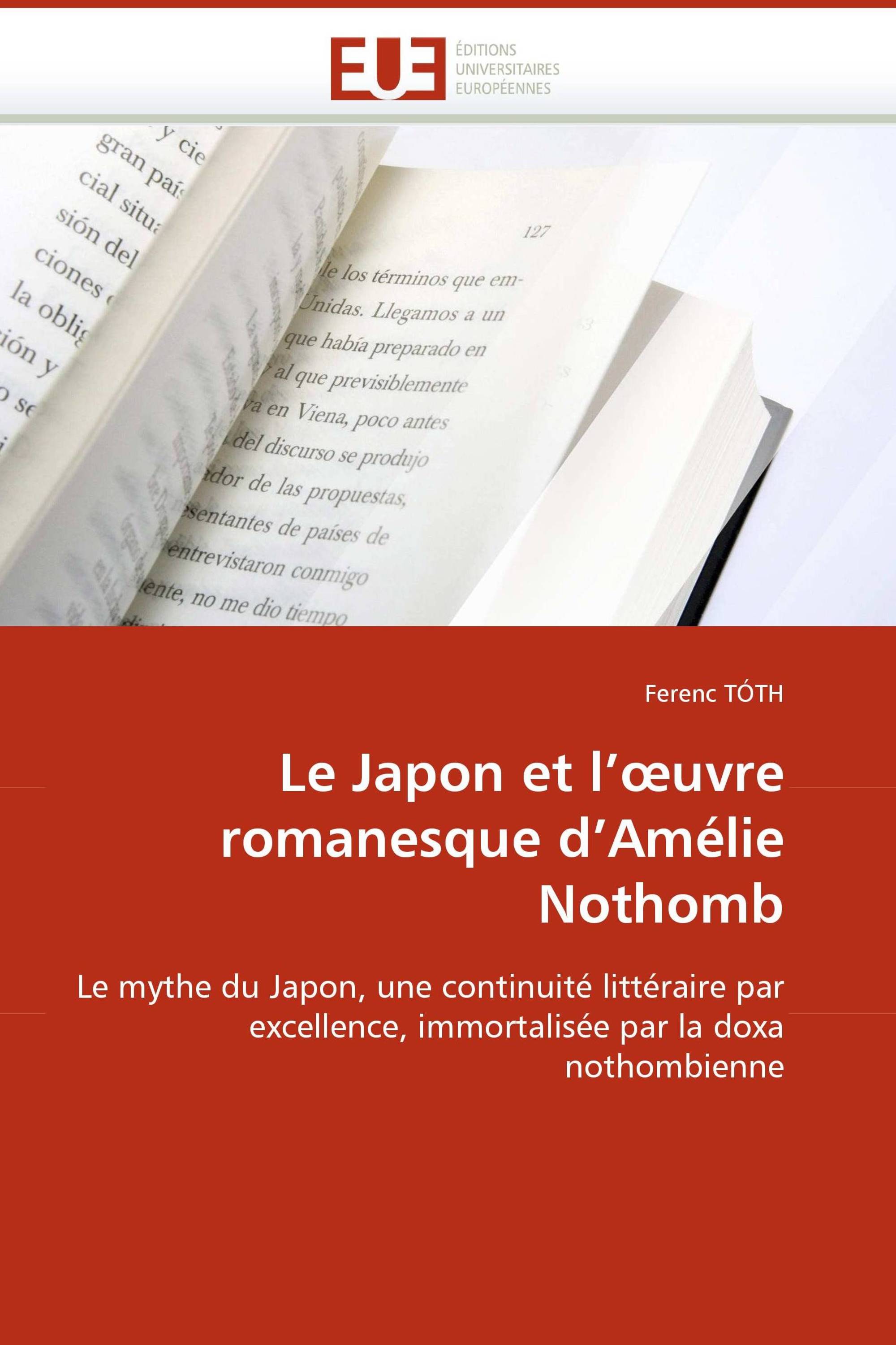 Le Japon et l''œuvre romanesque d''Amélie Nothomb