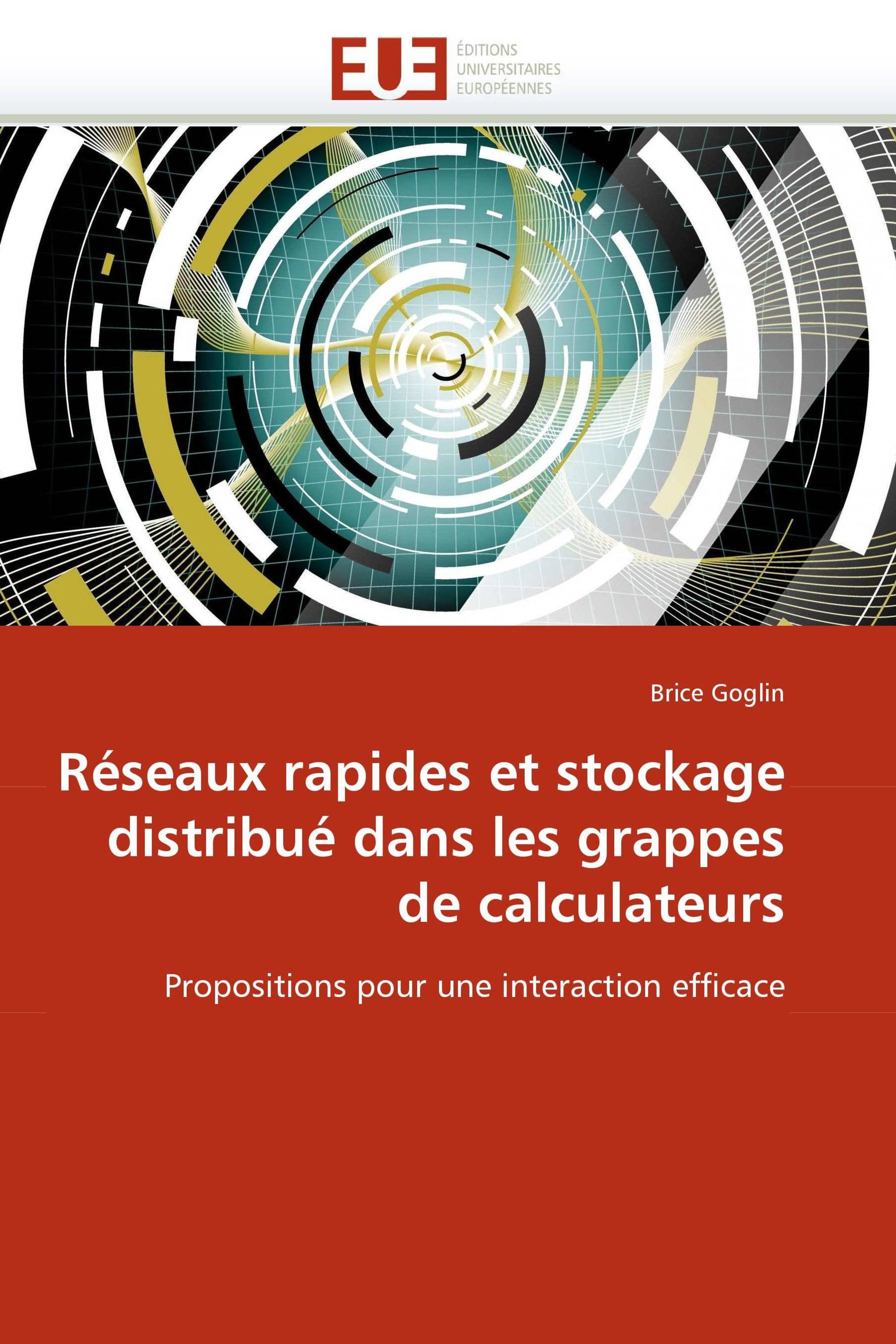 Réseaux rapides et stockage distribué dans les grappes de calculateurs