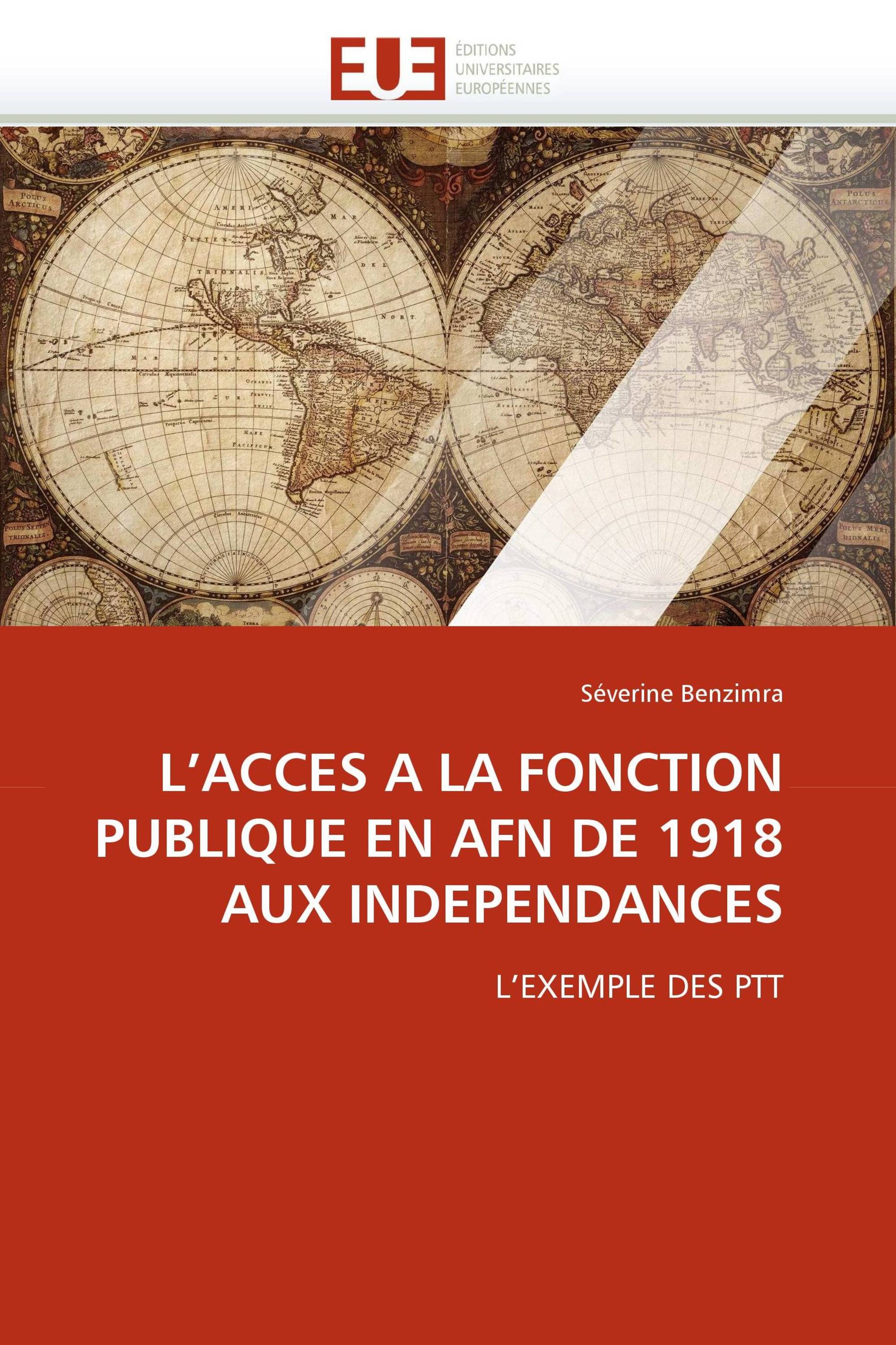 L''ACCES A LA FONCTION PUBLIQUE EN AFN DE 1918 AUX INDEPENDANCES