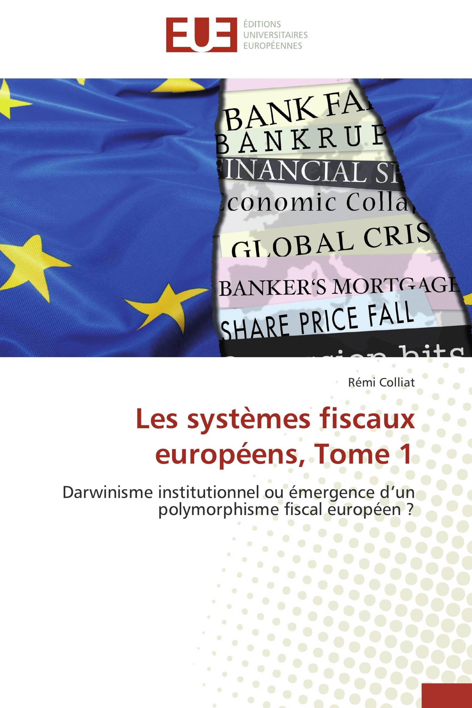 Les systèmes fiscaux européens, Tome 1