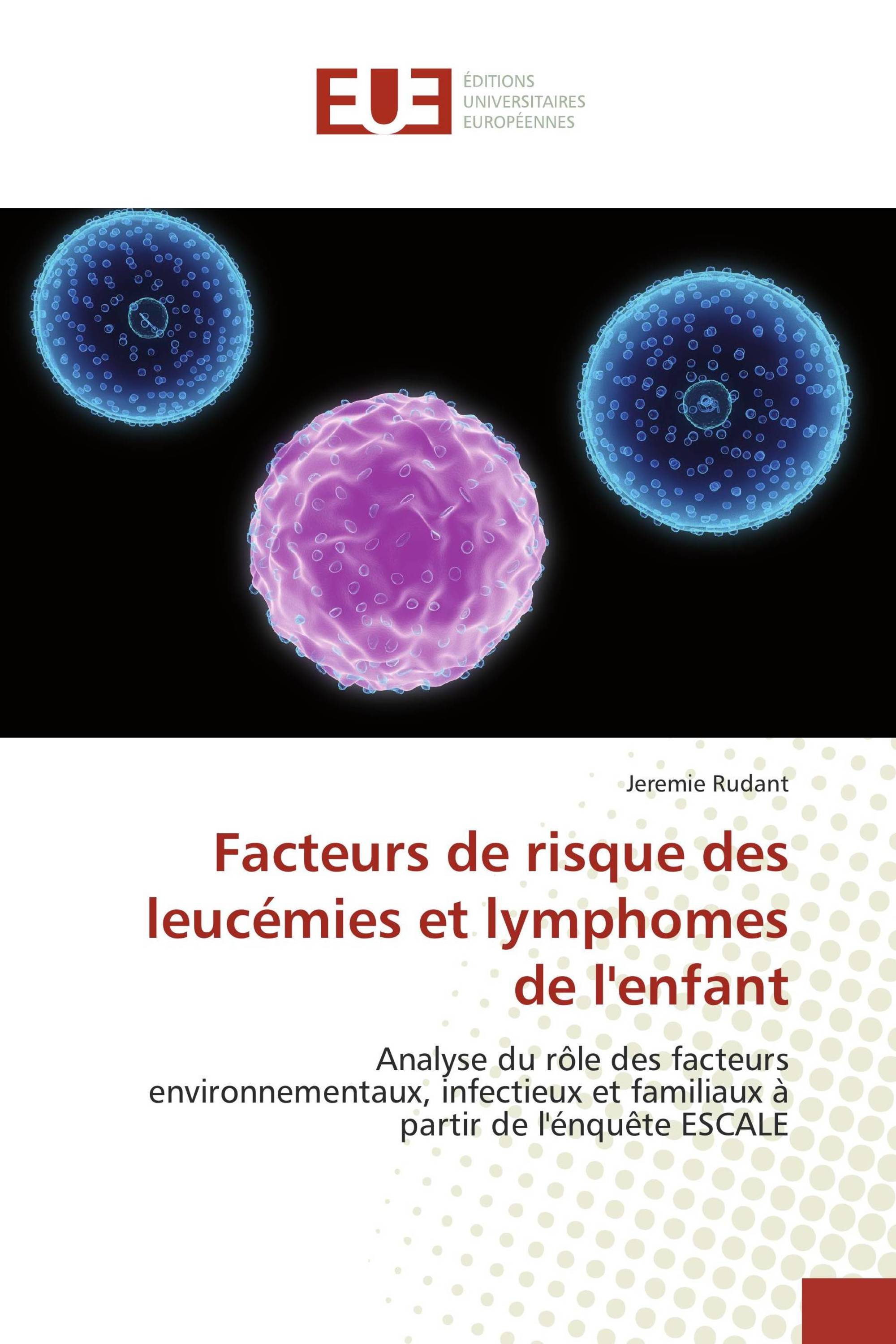 Facteurs de risque des leucémies et lymphomes de l'enfant