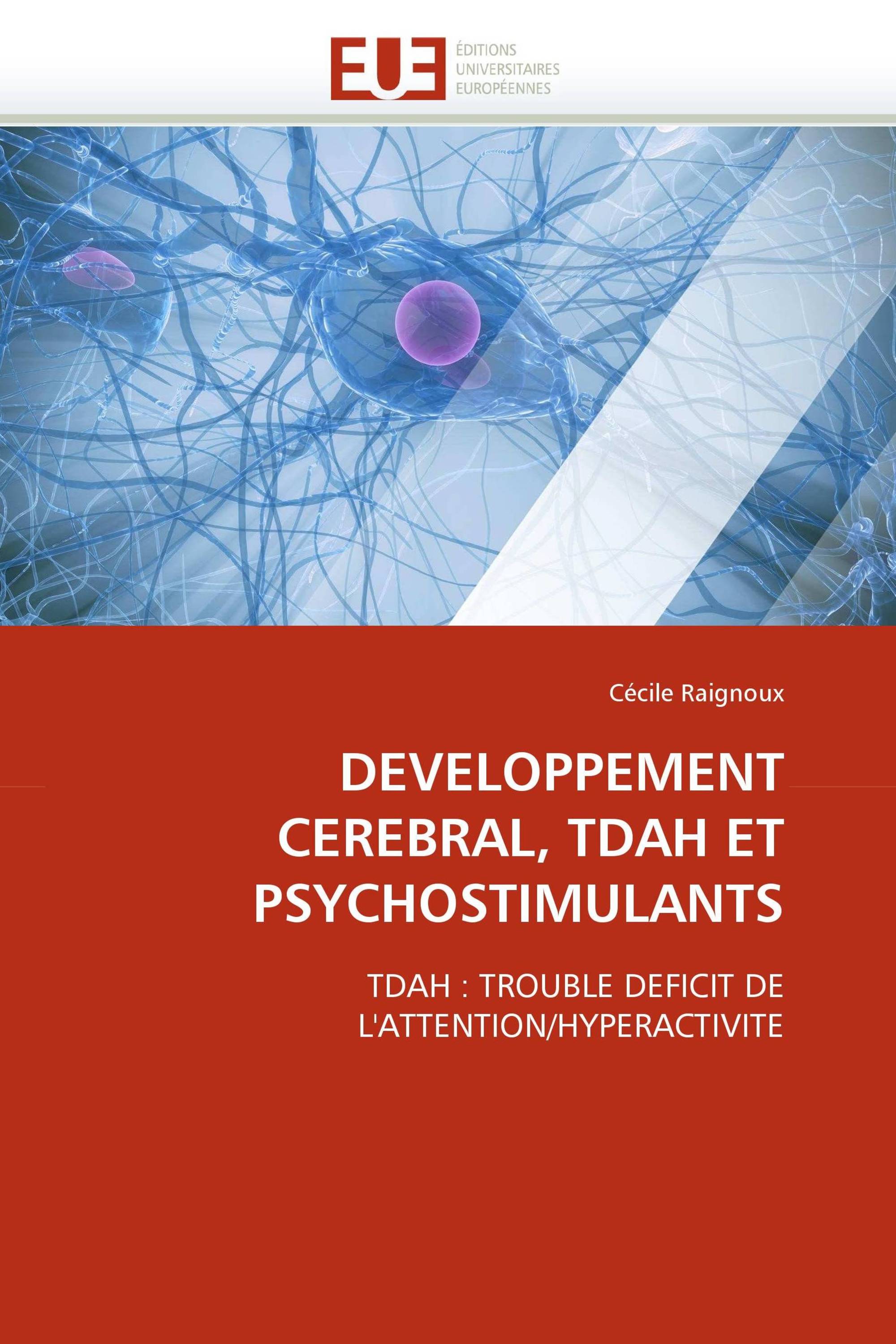 DEVELOPPEMENT CEREBRAL, TDAH ET PSYCHOSTIMULANTS