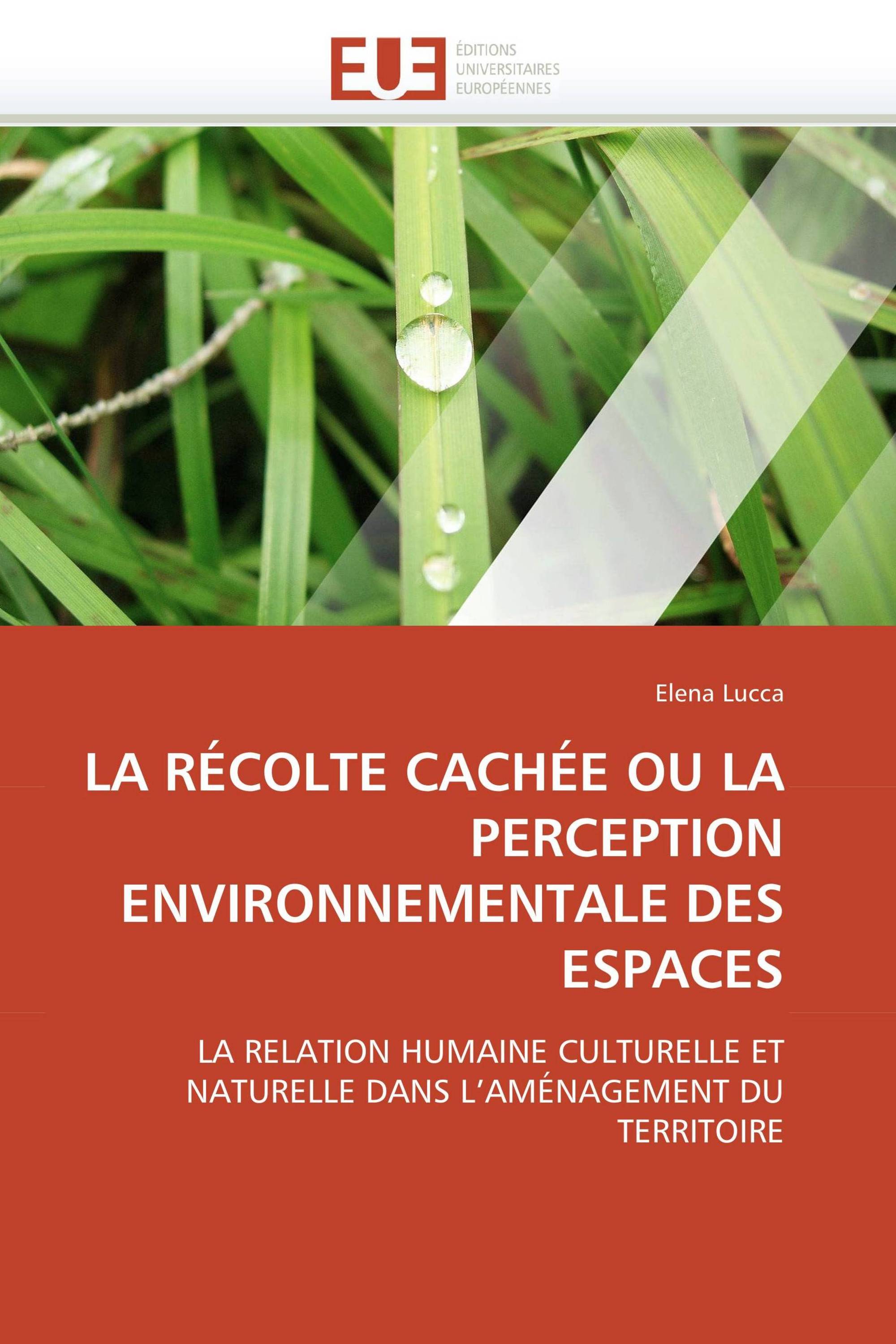 LA RÉCOLTE CACHÉE OU LA PERCEPTION ENVIRONNEMENTALE DES ESPACES