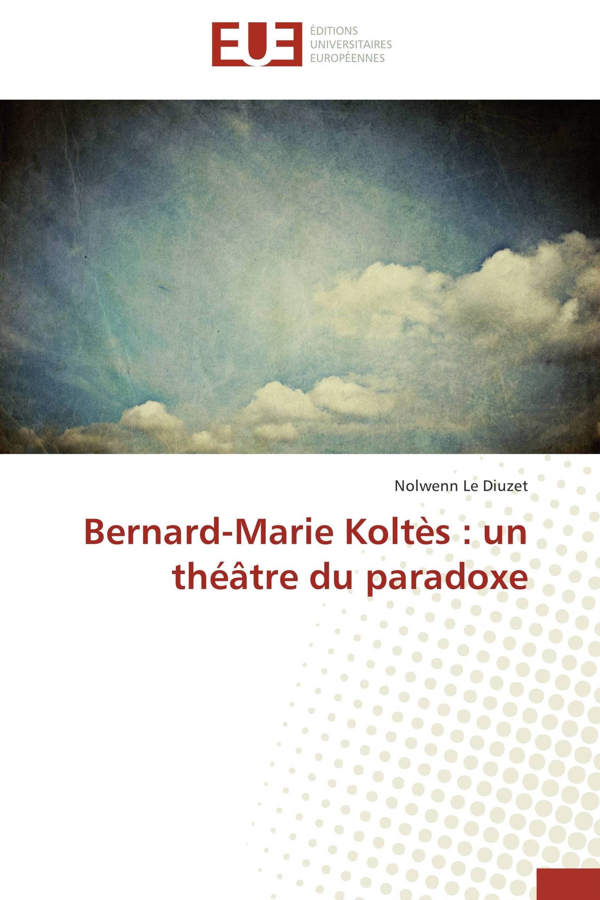 Bernard-Marie Koltès : un théâtre du paradoxe