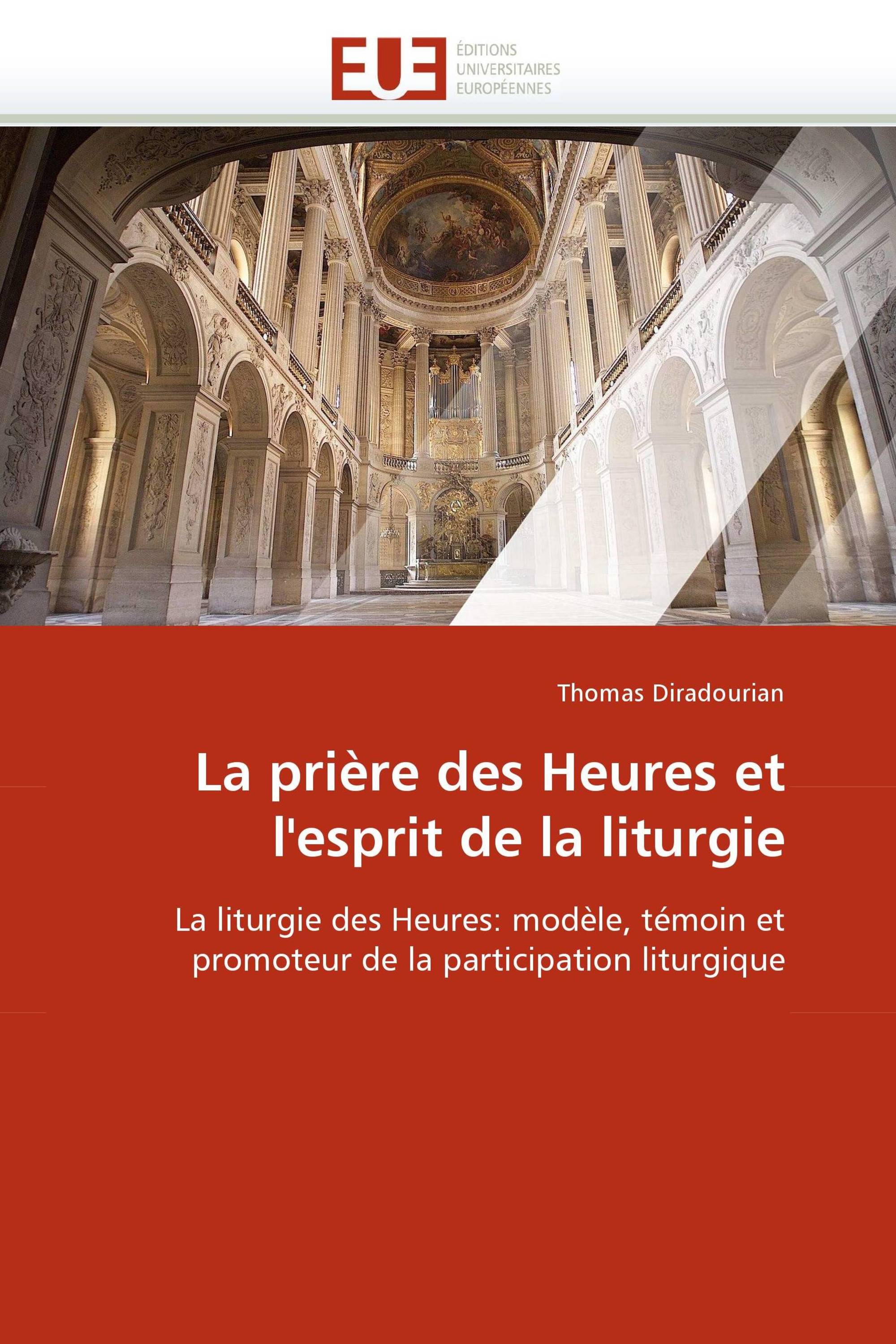 La prière des Heures et l''esprit de la liturgie