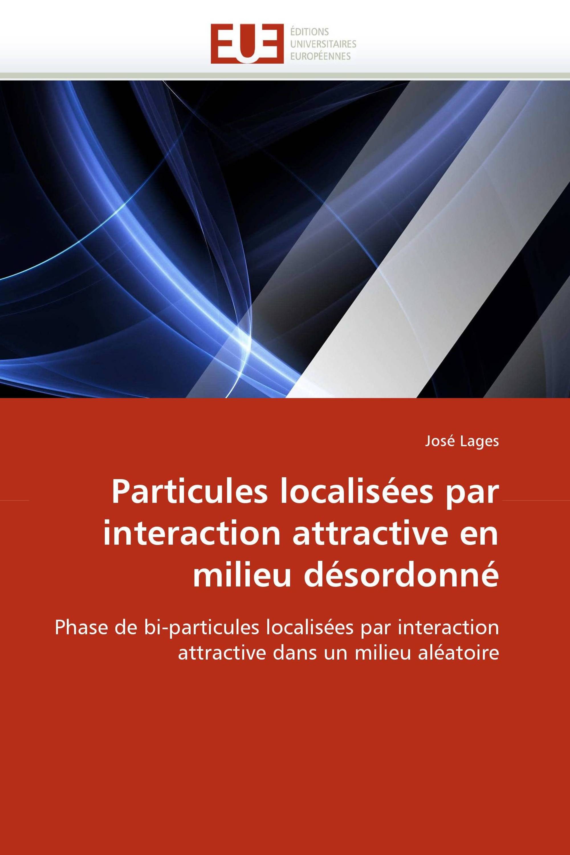 Particules localisées par interaction attractive en milieu désordonné