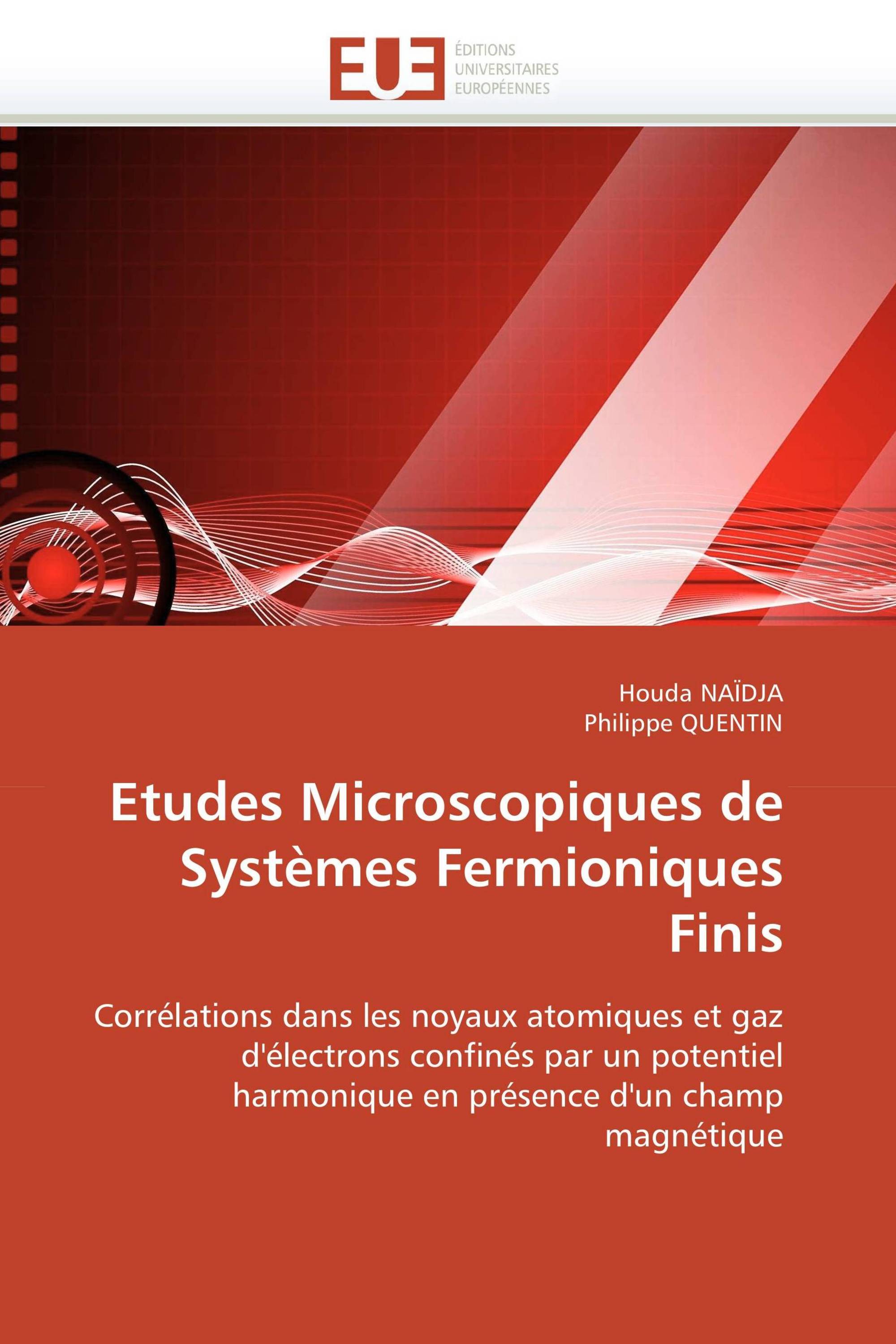 Etudes Microscopiques de Systèmes Fermioniques Finis