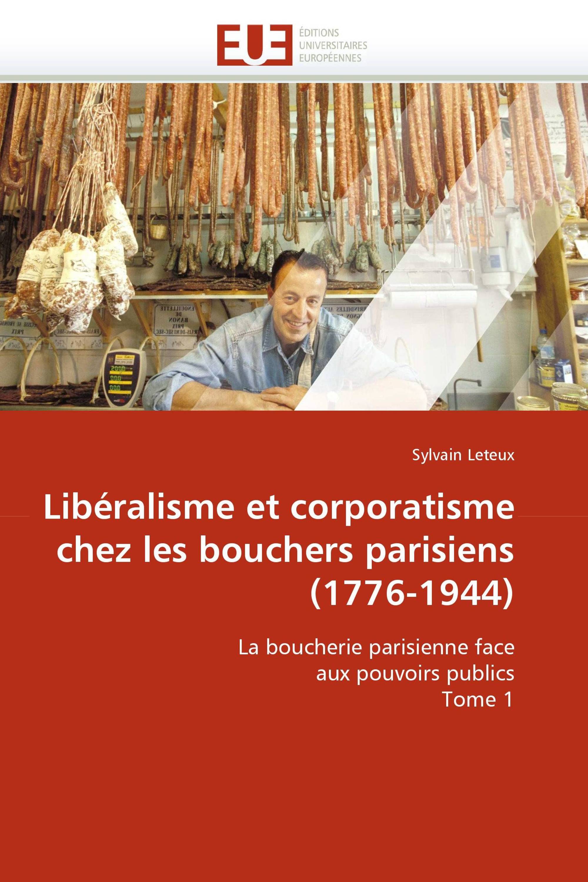 Libéralisme et corporatisme chez les bouchers parisiens (1776-1944)