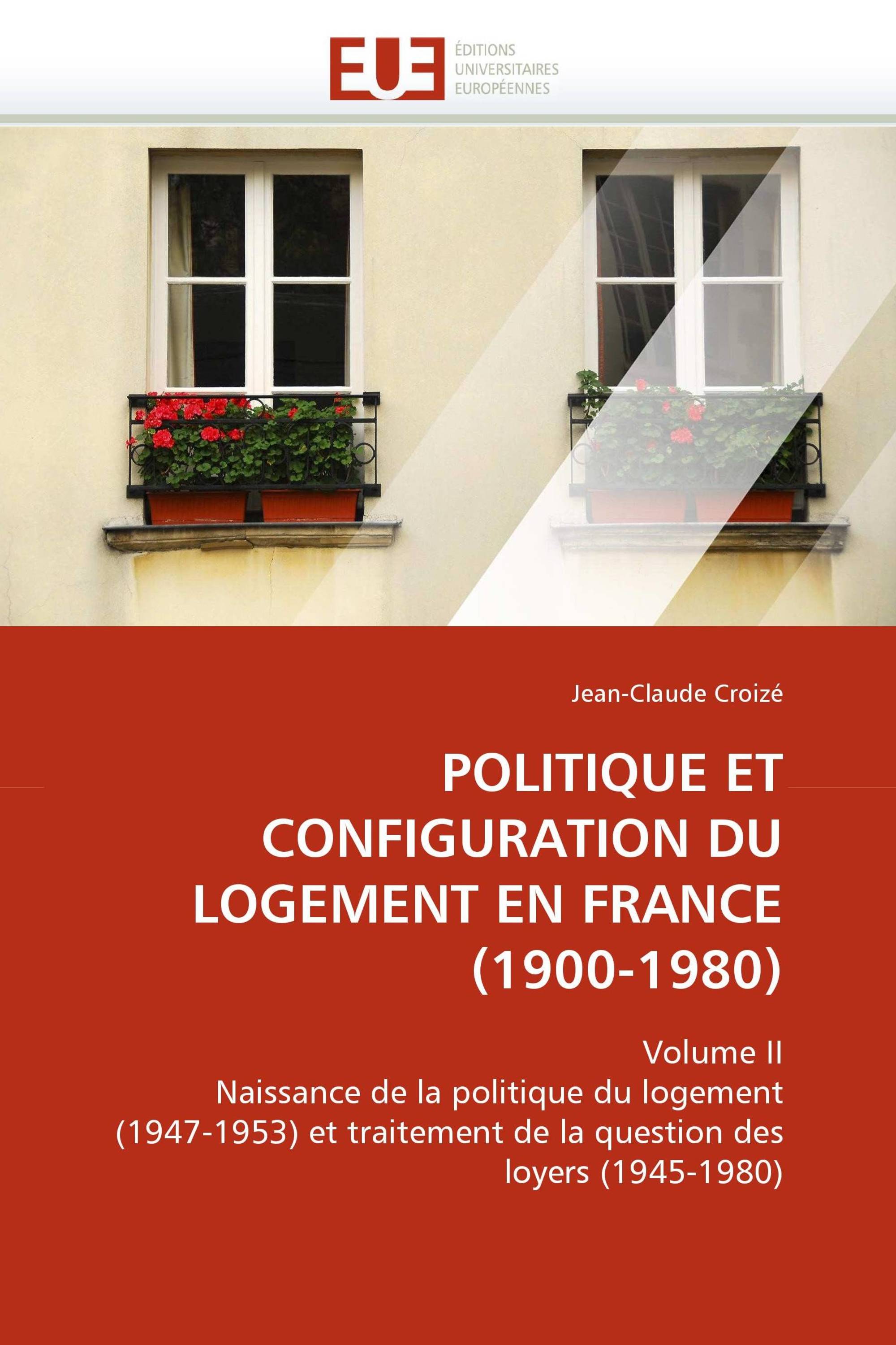 POLITIQUE ET CONFIGURATION DU LOGEMENT EN FRANCE (1900-1980)