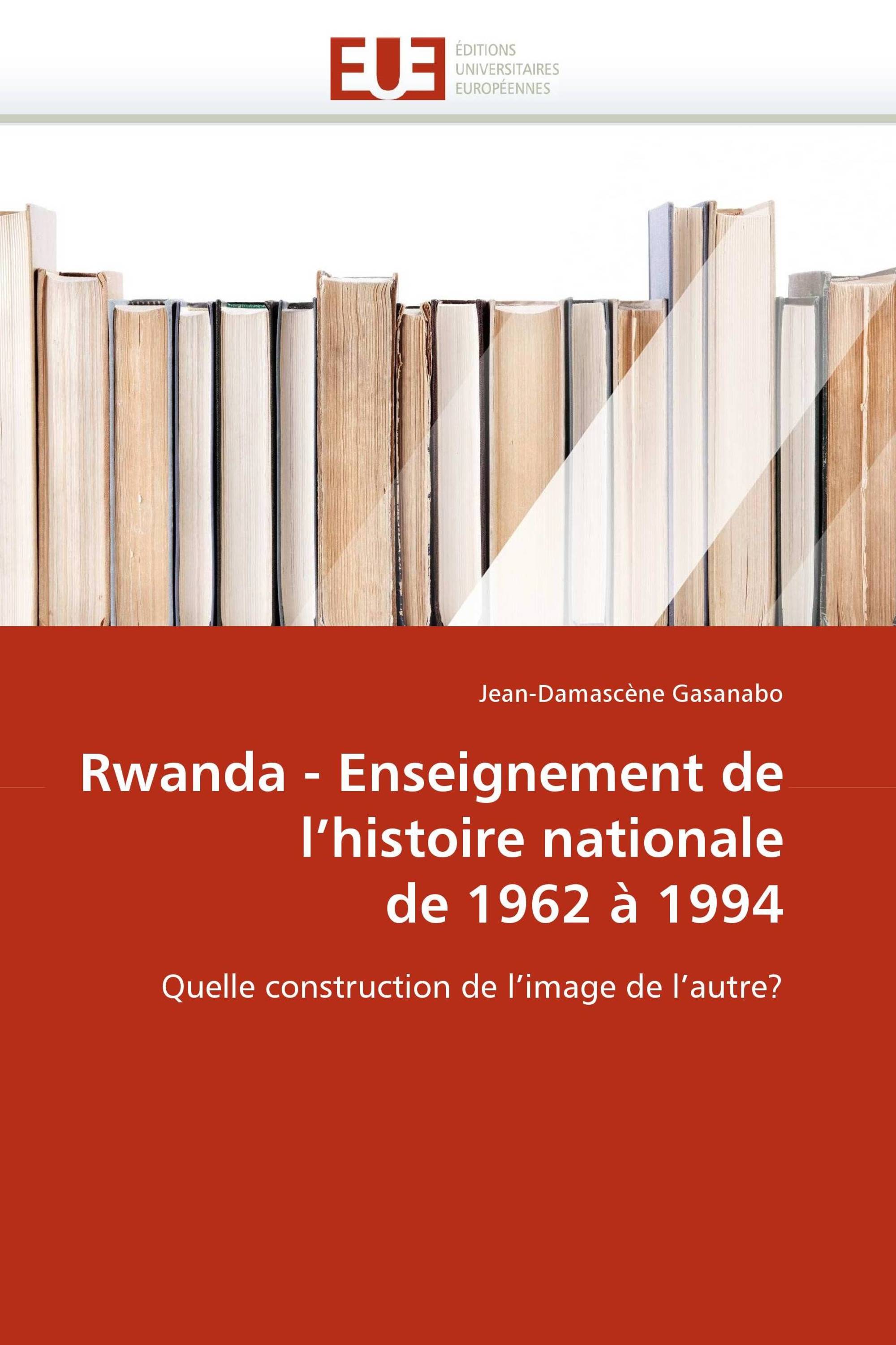 Rwanda - Enseignement de l''histoire nationale de 1962 à 1994