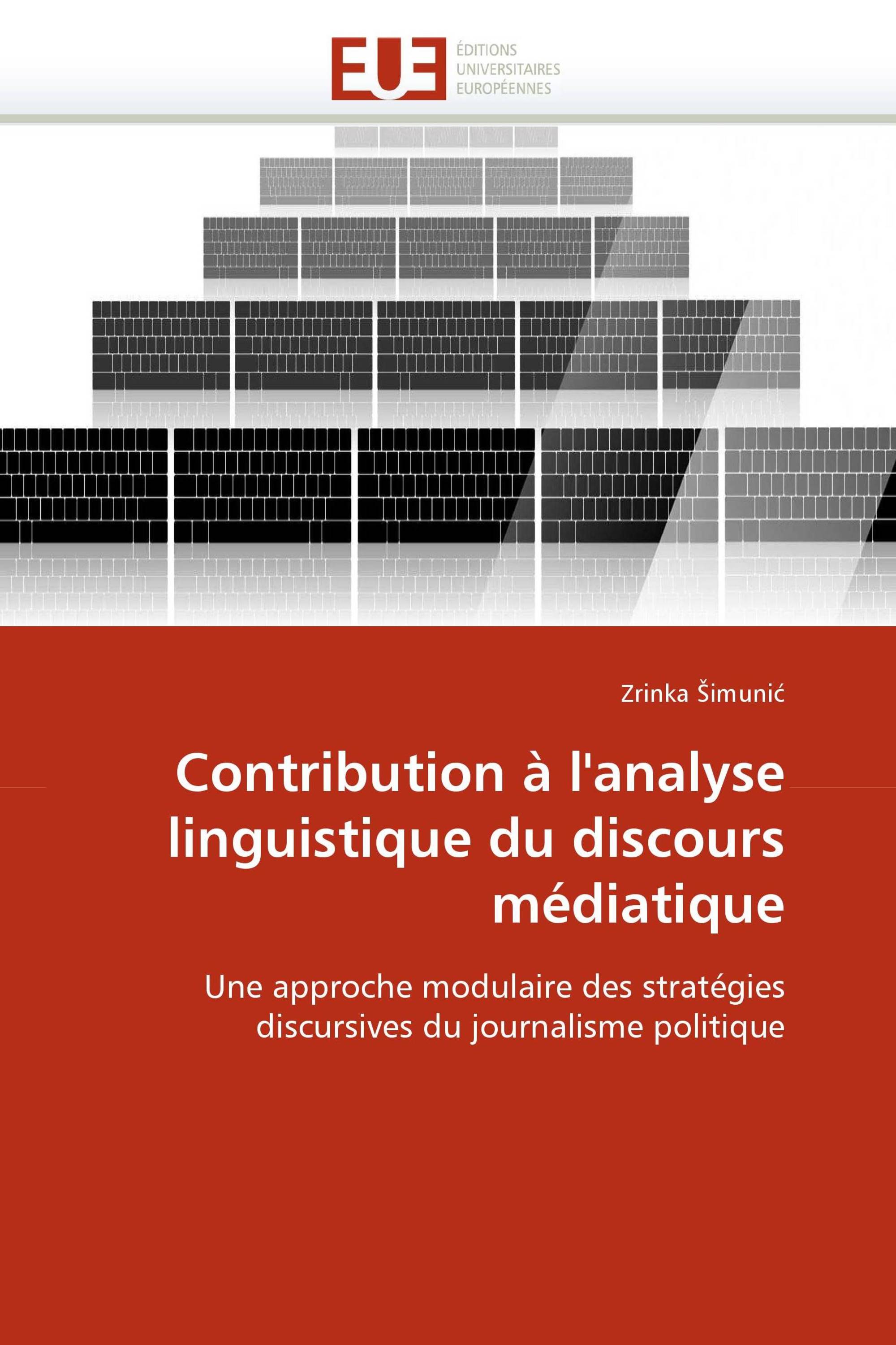 Contribution à l''analyse linguistique du discours médiatique