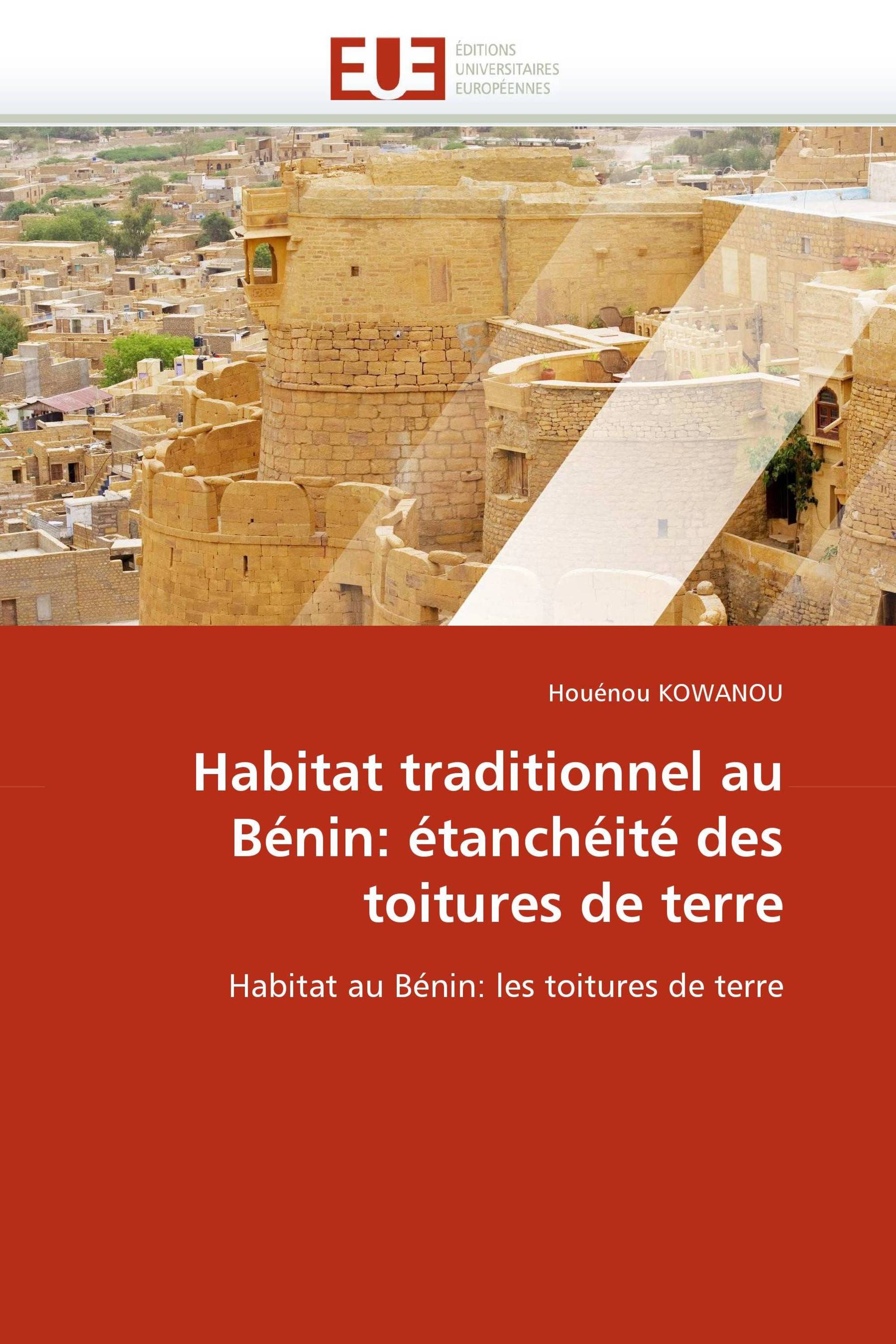 Habitat traditionnel au Bénin: étanchéité des toitures de terre