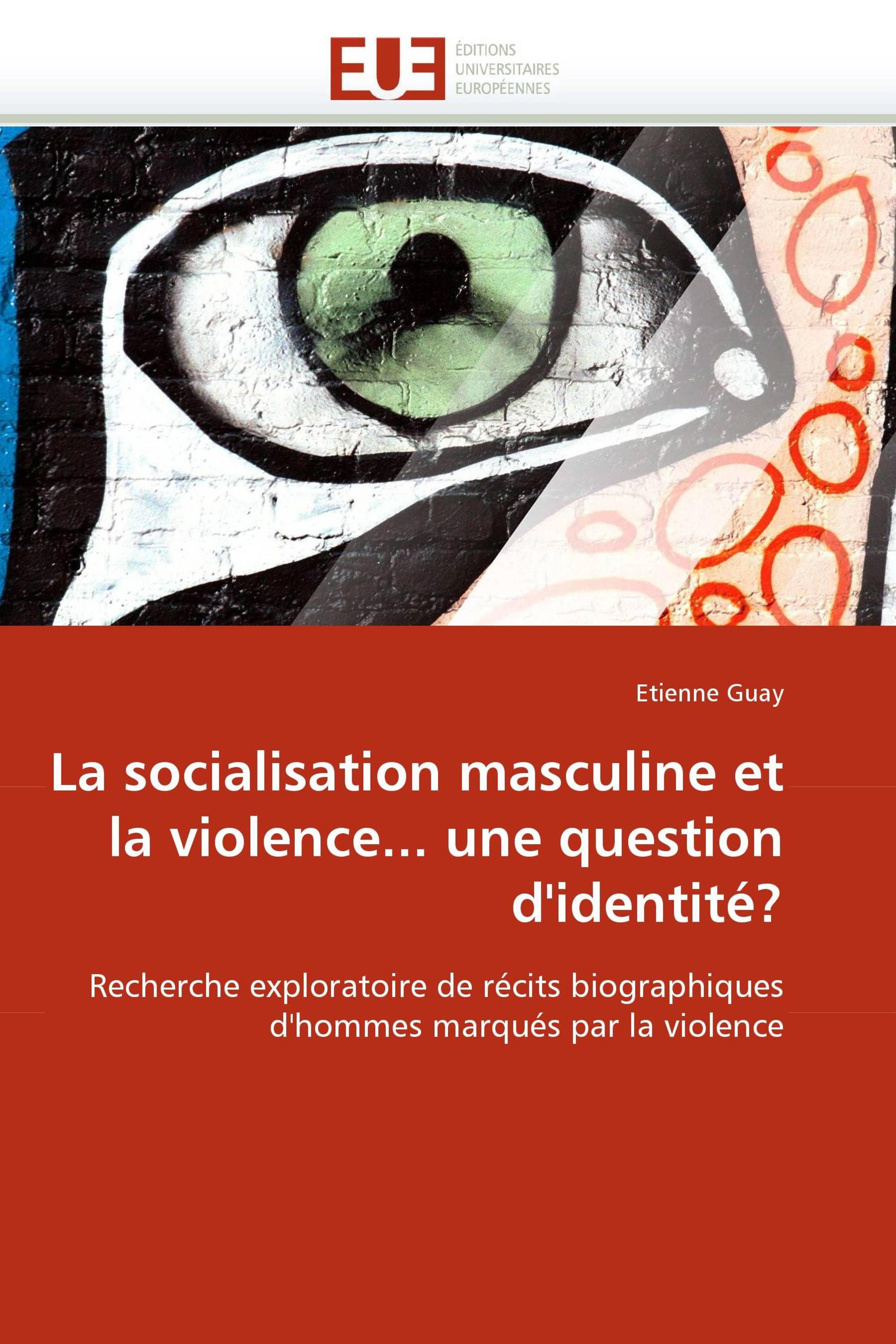 La socialisation masculine et la violence... une question d''identité?