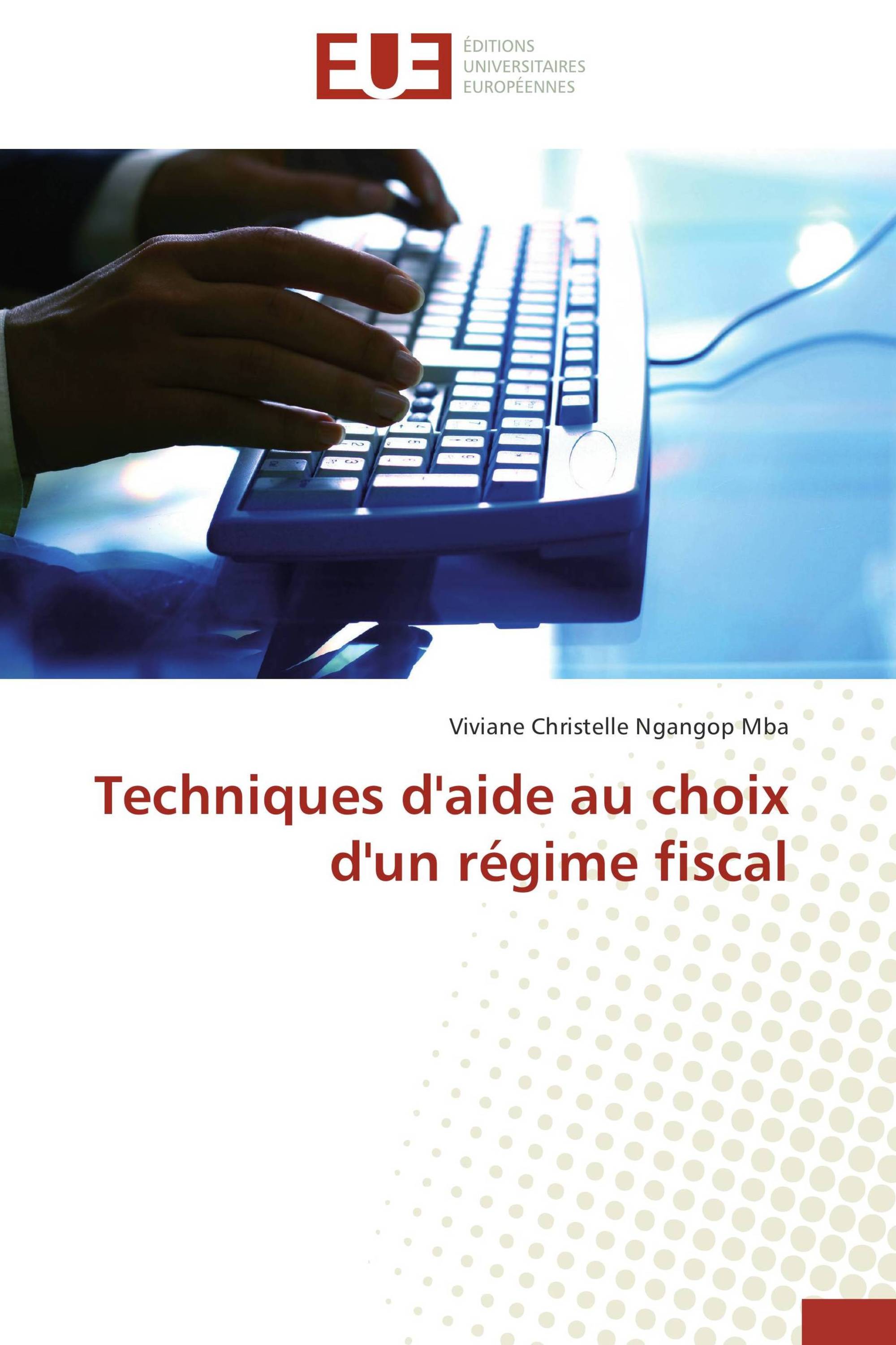 Techniques d'aide au choix d'un régime fiscal