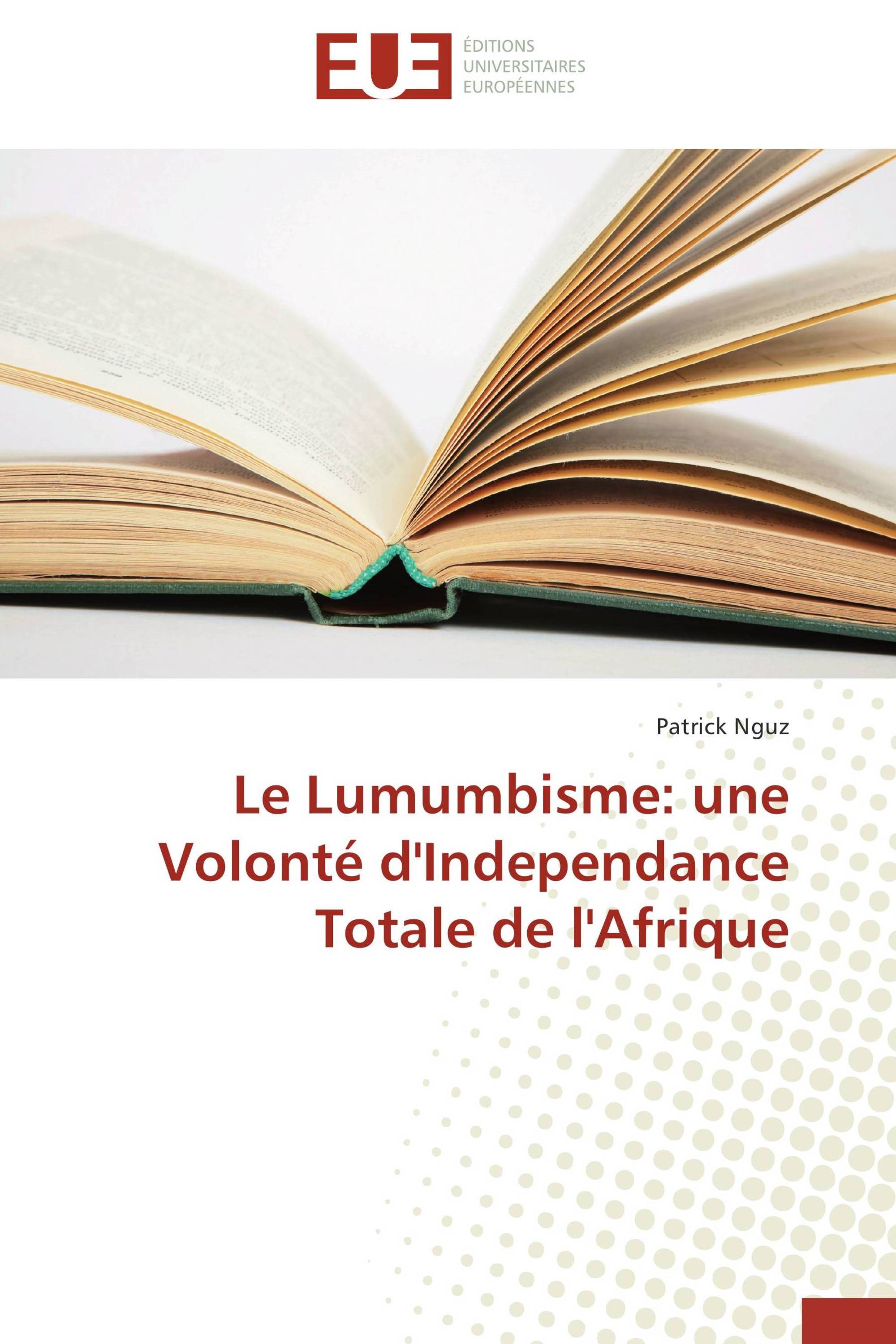 Le Lumumbisme: une Volonté d'Independance Totale de l'Afrique