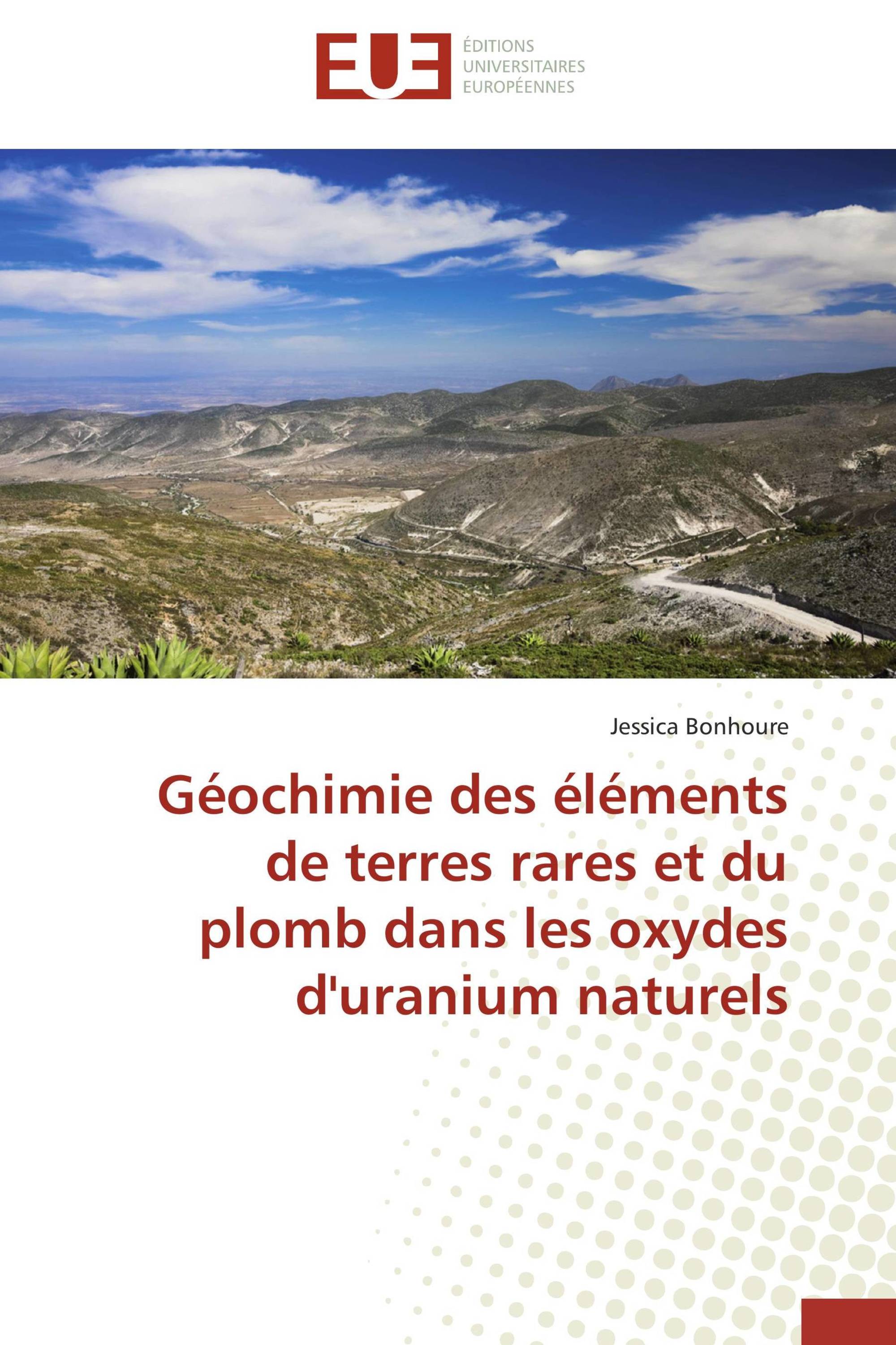 Géochimie des éléments de terres rares et du plomb dans les oxydes d'uranium naturels