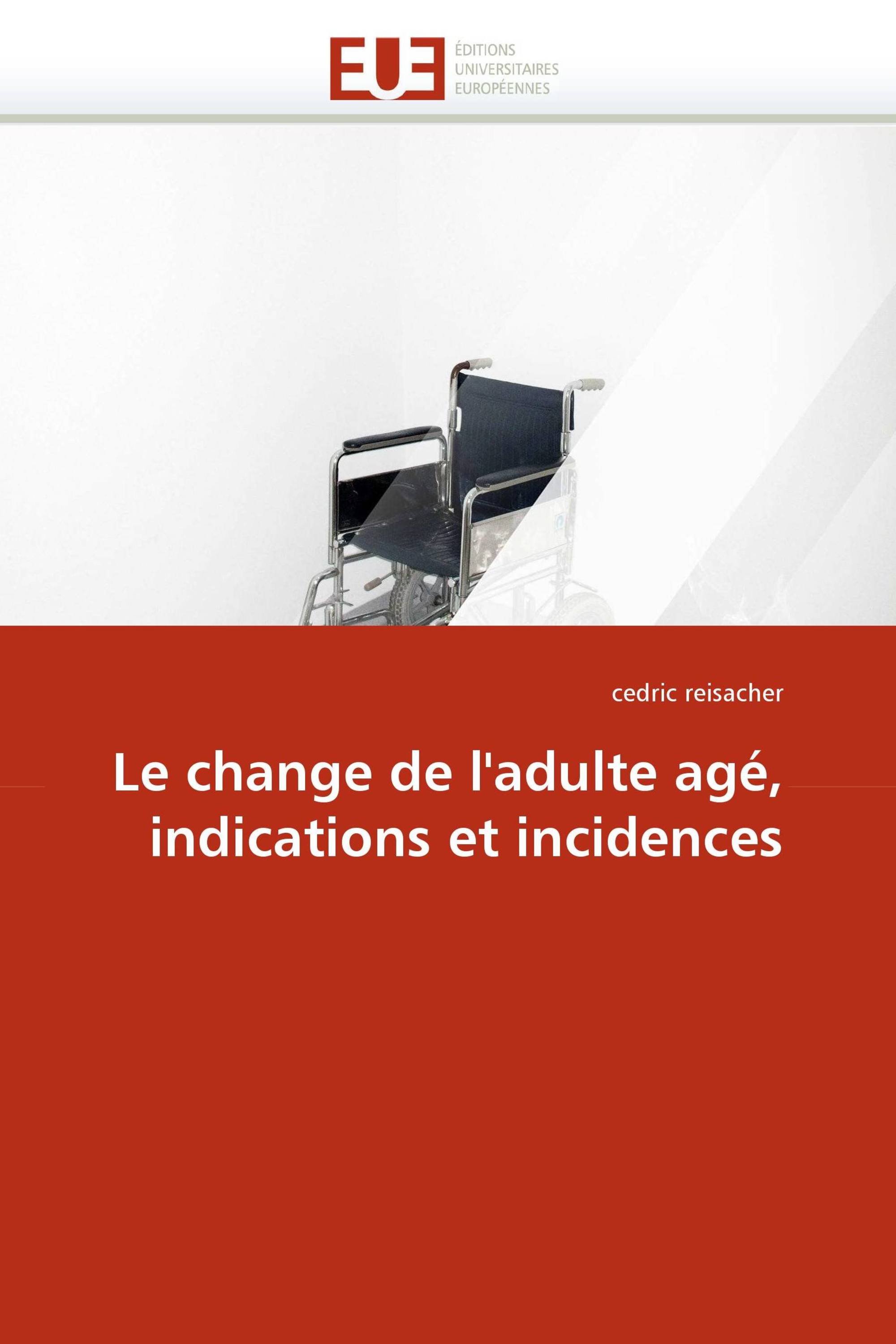 Le change de l''adulte agé, indications et incidences