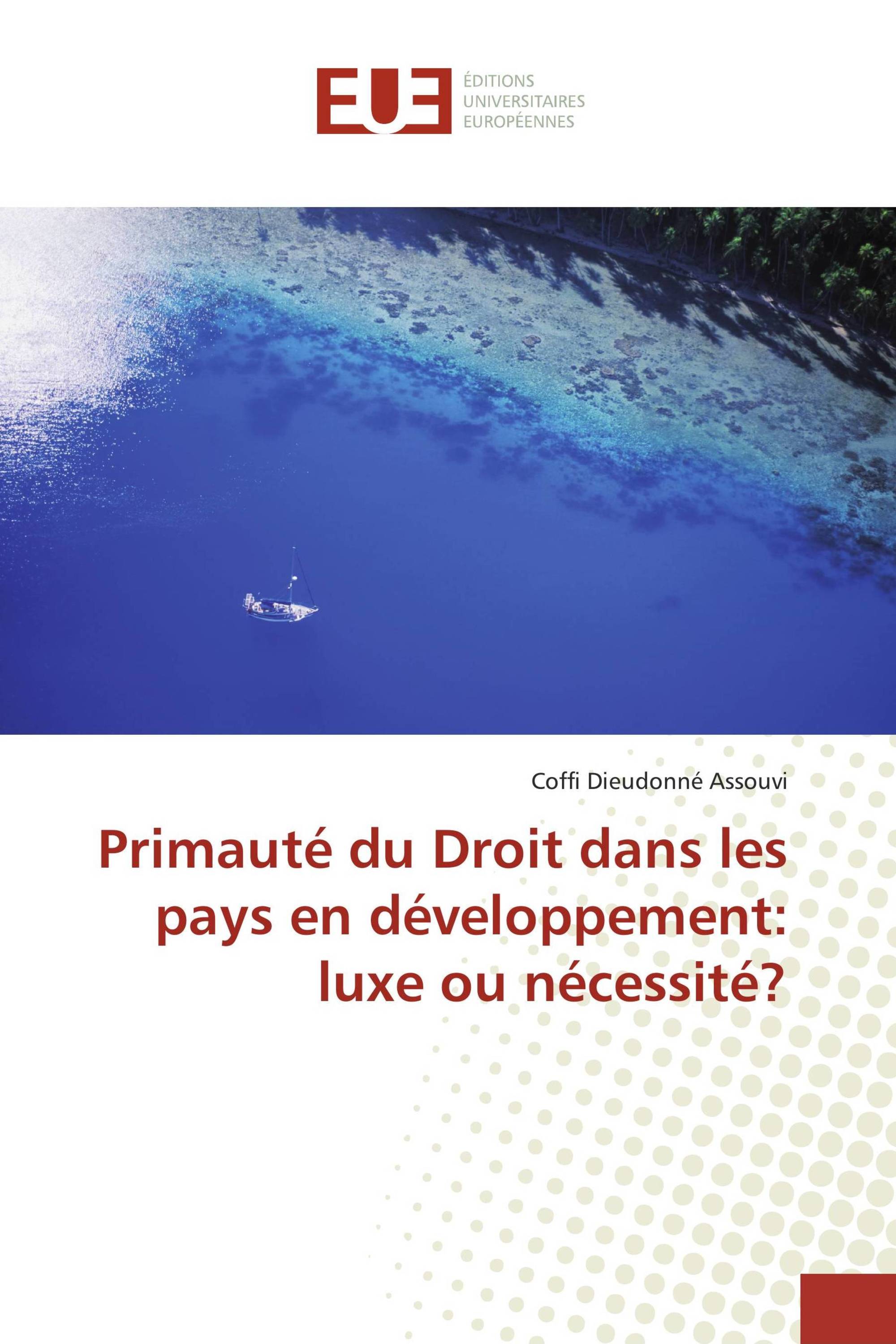 Primauté du Droit dans les pays en développement: luxe ou nécessité?