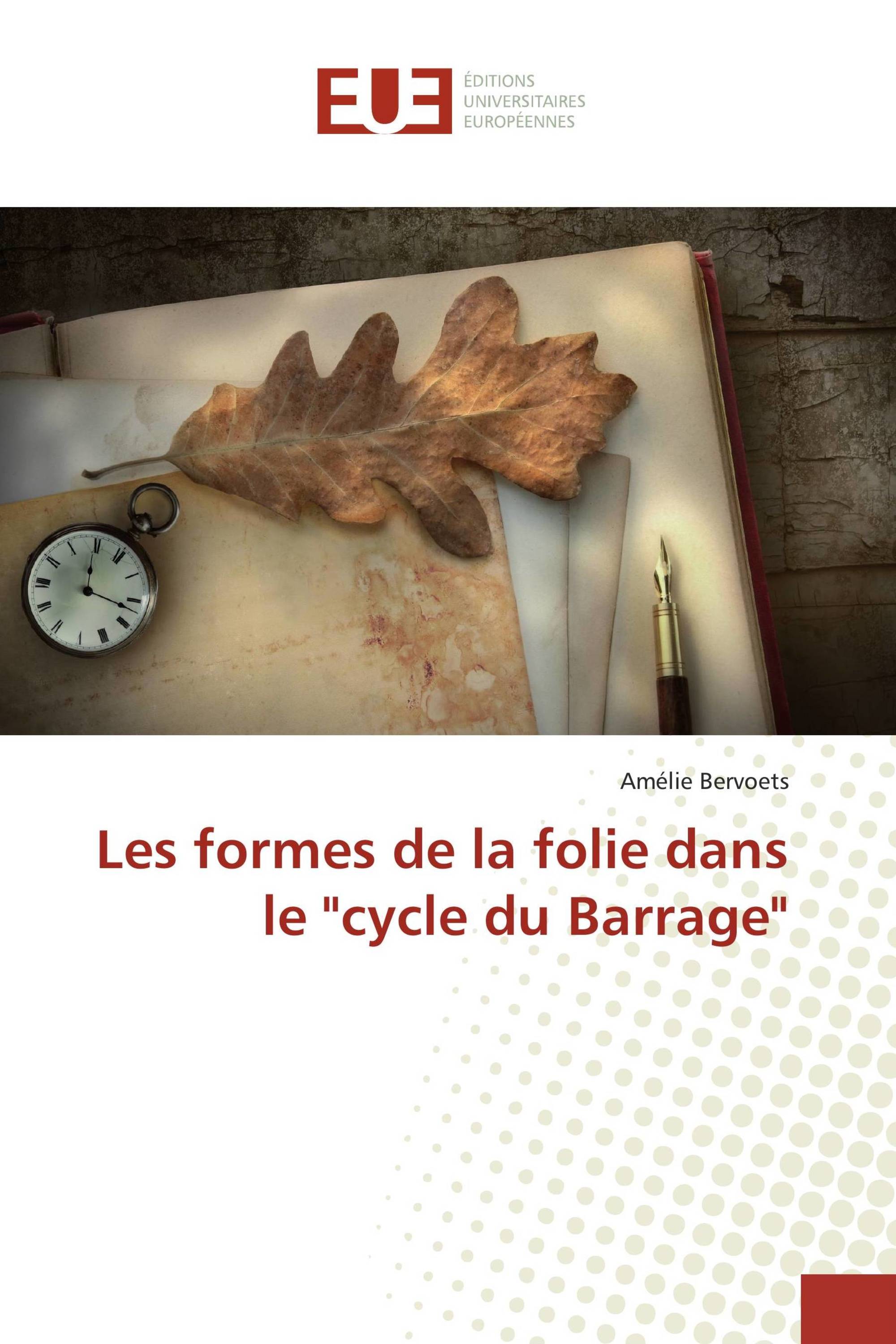 Les formes de la folie dans le "cycle du Barrage"