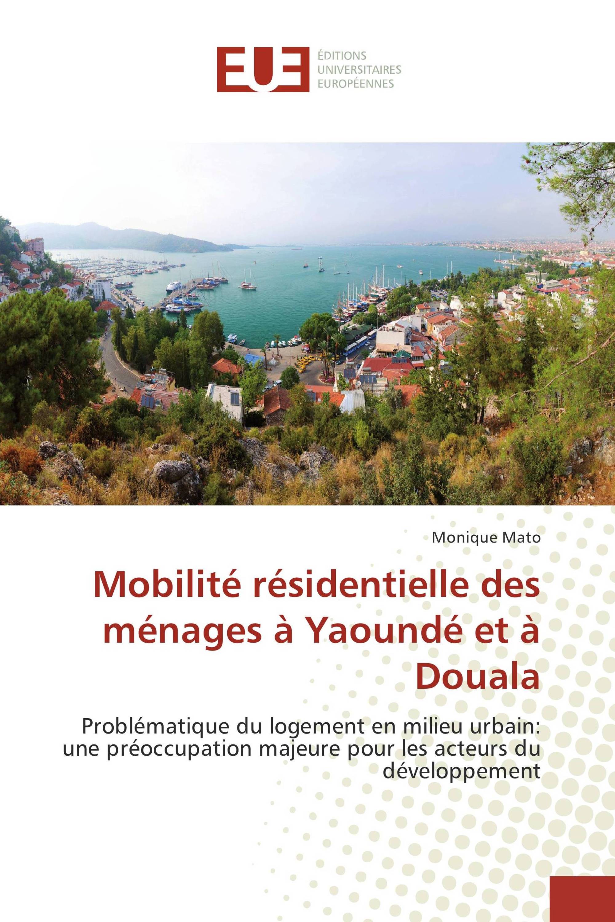 Mobilité résidentielle des ménages à Yaoundé et à Douala