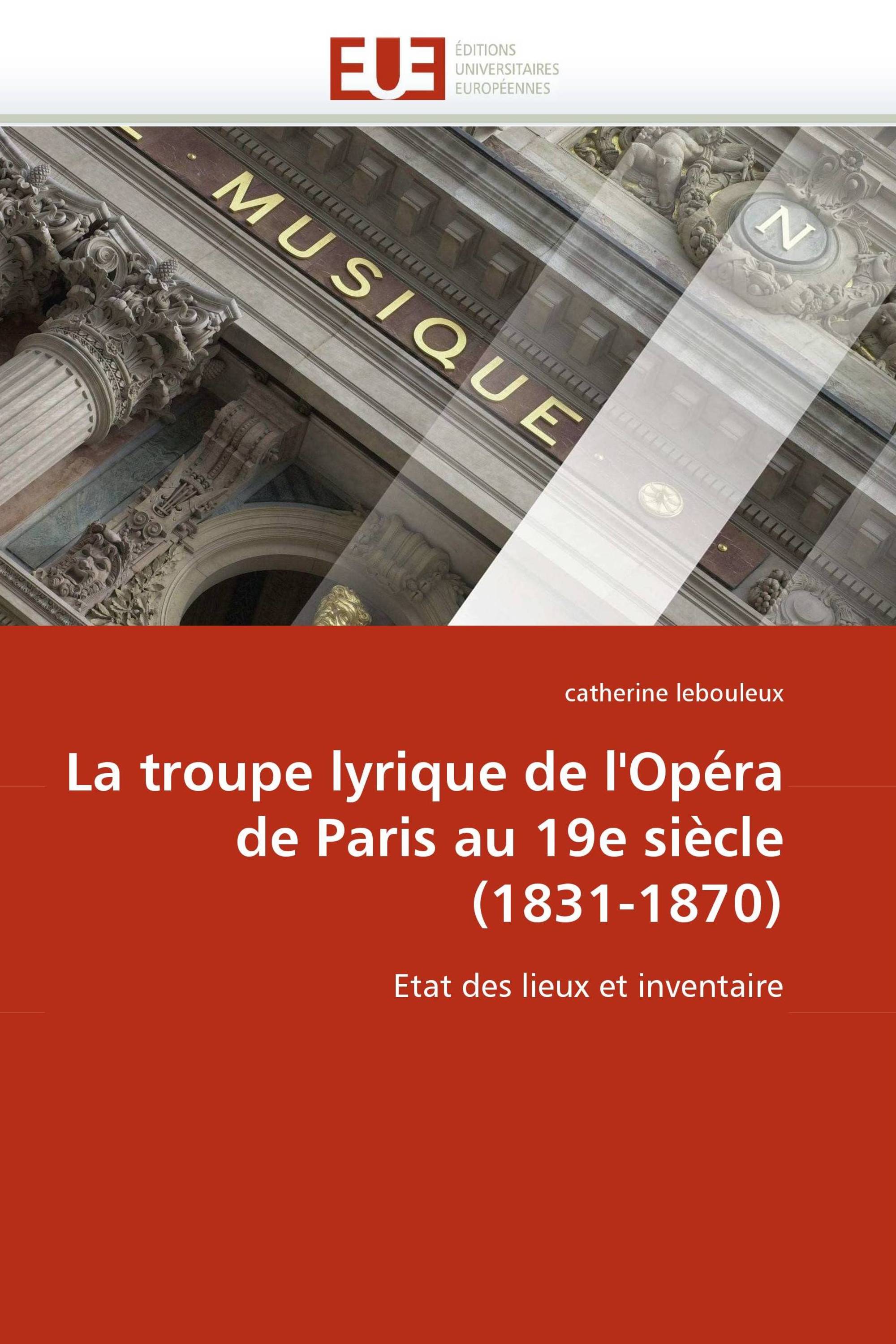 La troupe lyrique de l''Opéra de Paris au 19e siècle (1831-1870)