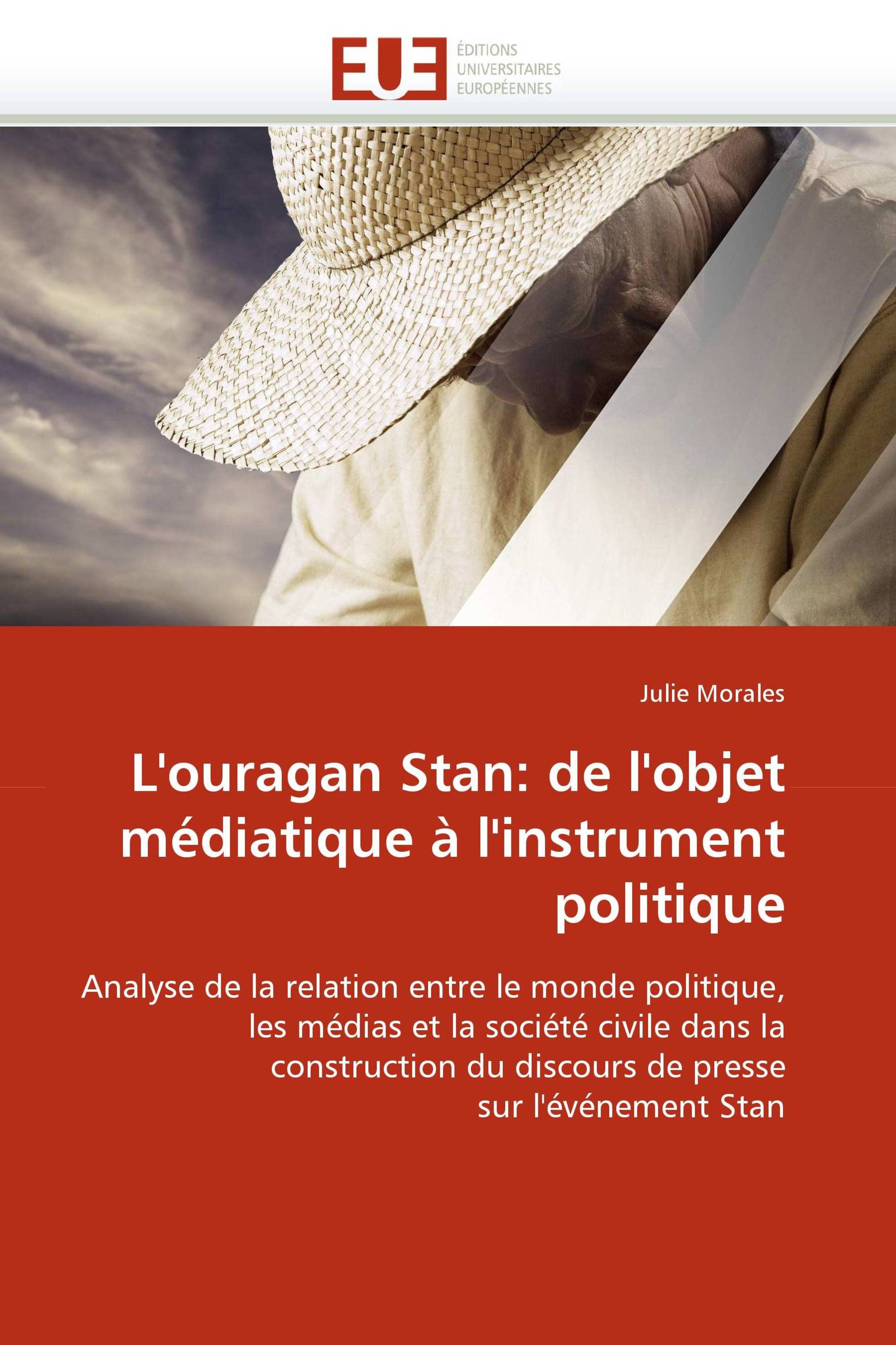 L''ouragan Stan: de l''objet médiatique à l''instrument politique