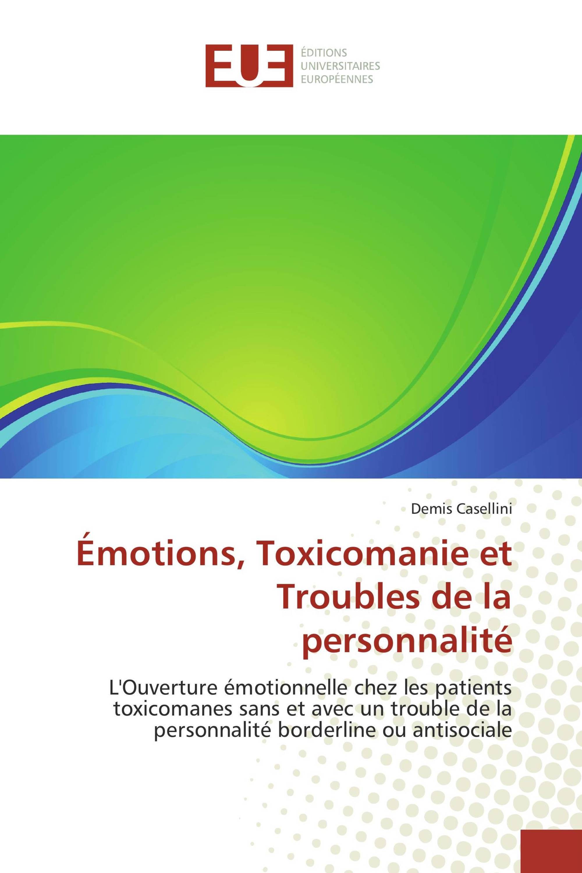 Émotions, Toxicomanie et Troubles de la personnalité