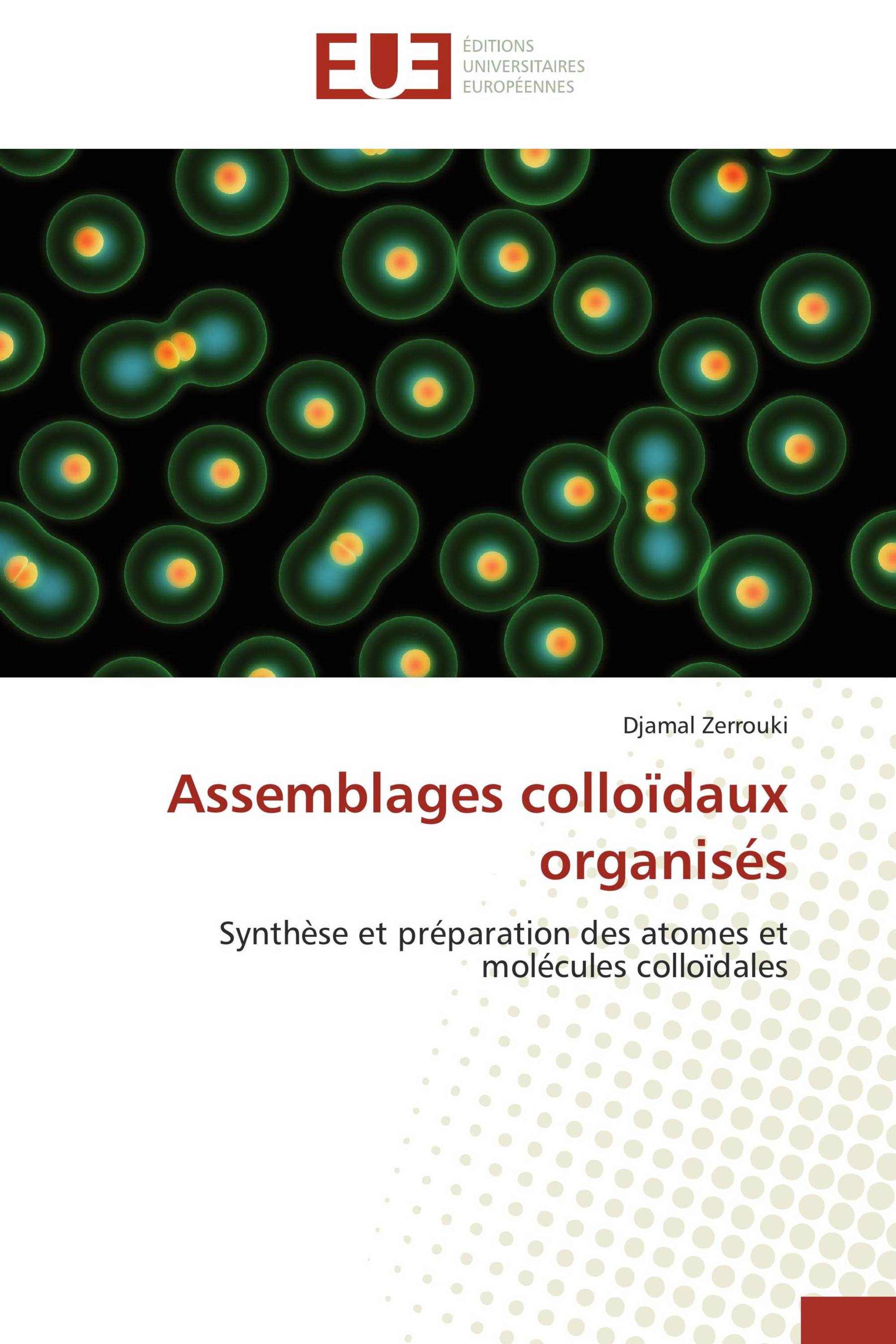 Assemblages colloïdaux organisés