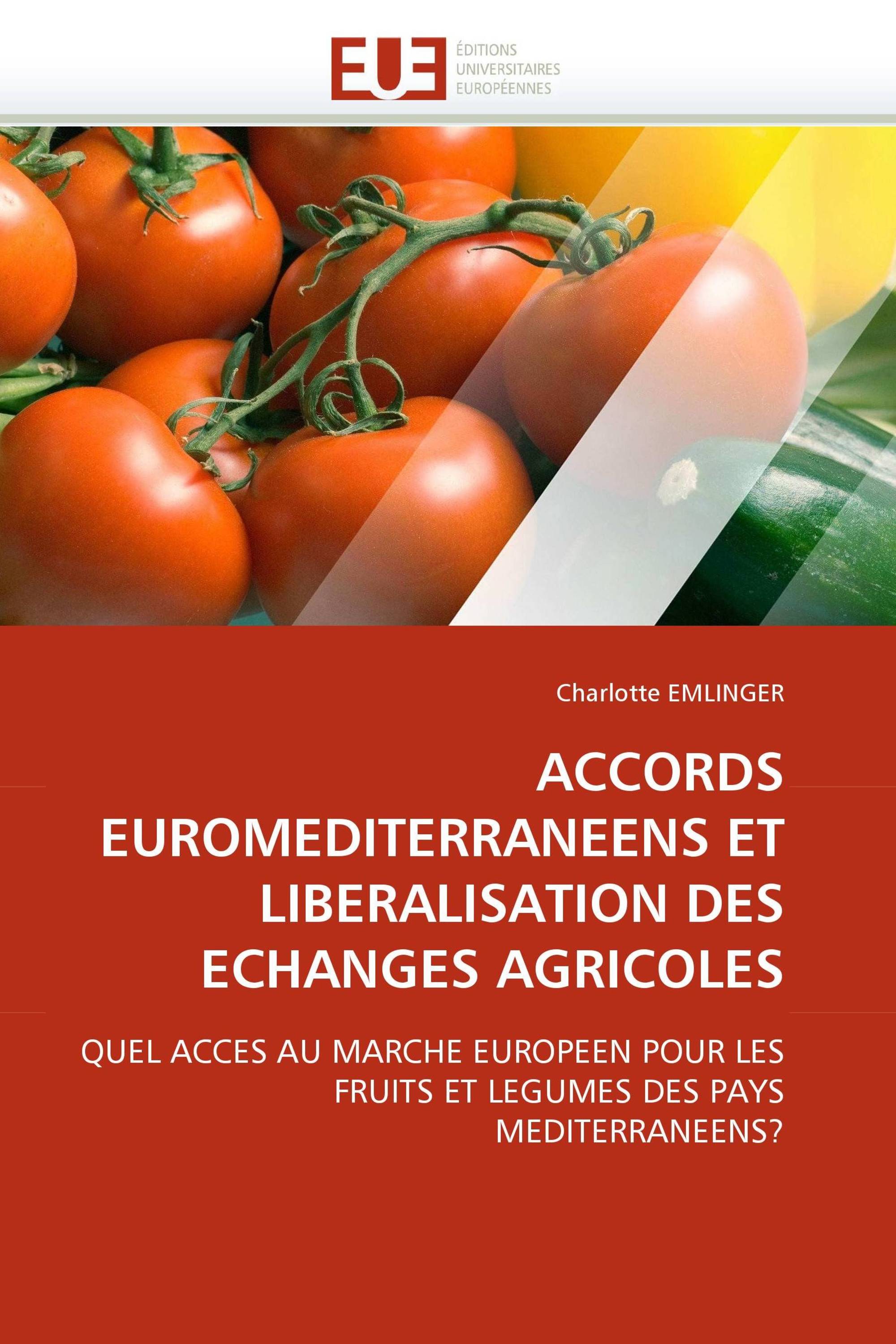 ACCORDS EUROMEDITERRANEENS ET LIBERALISATION DES ECHANGES AGRICOLES