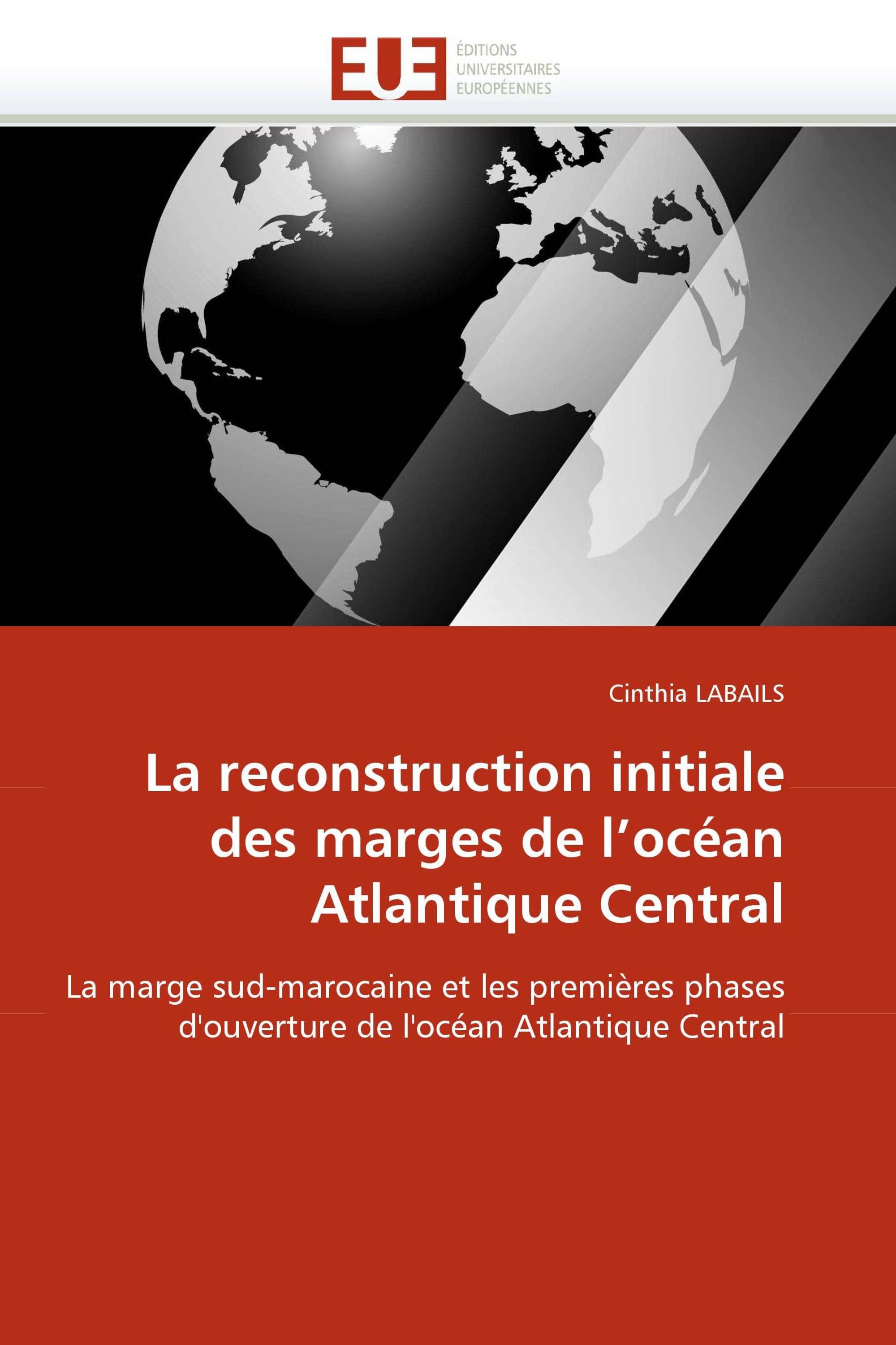 La reconstruction initiale des marges de l''océan Atlantique Central