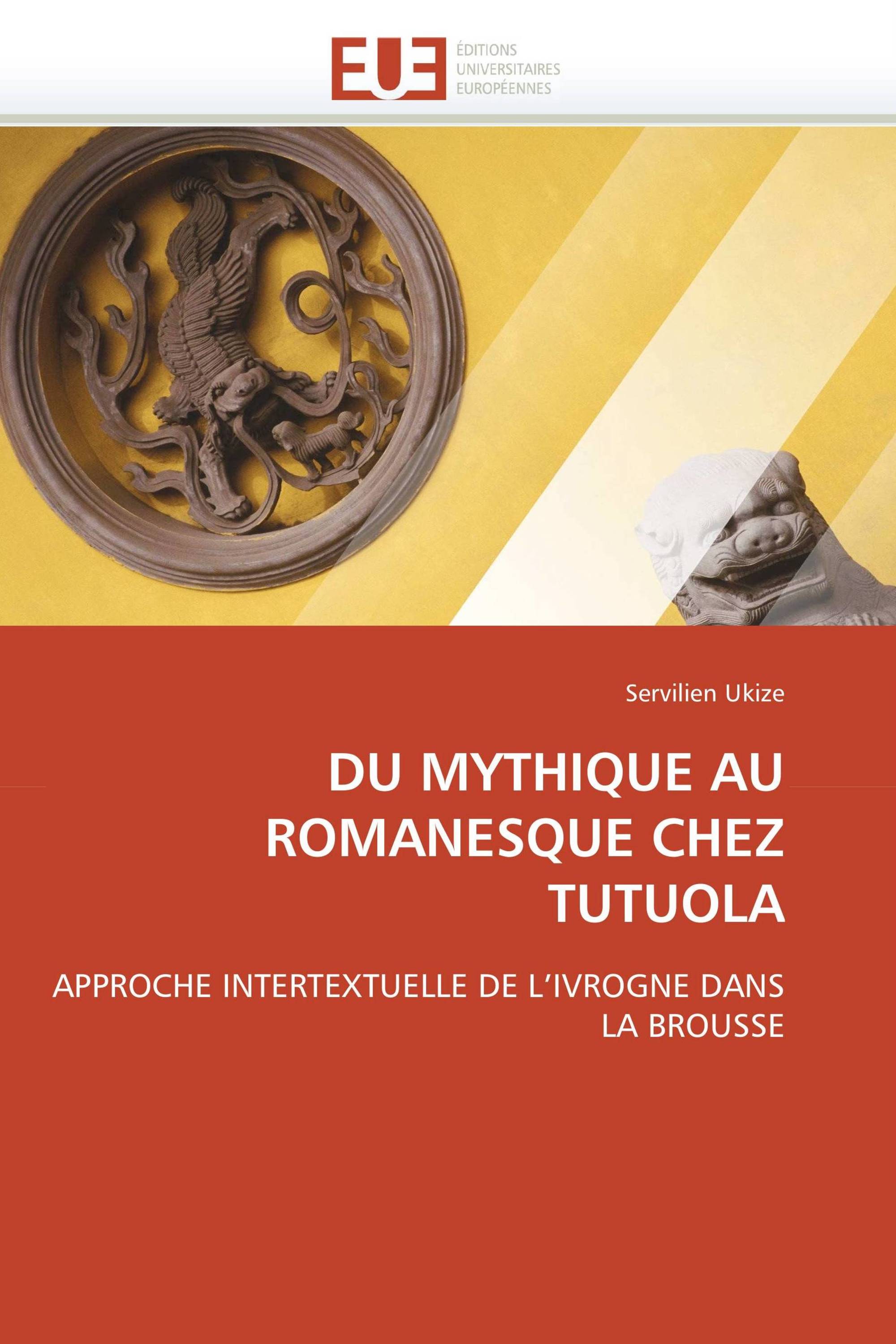 DU MYTHIQUE AU ROMANESQUE CHEZ TUTUOLA