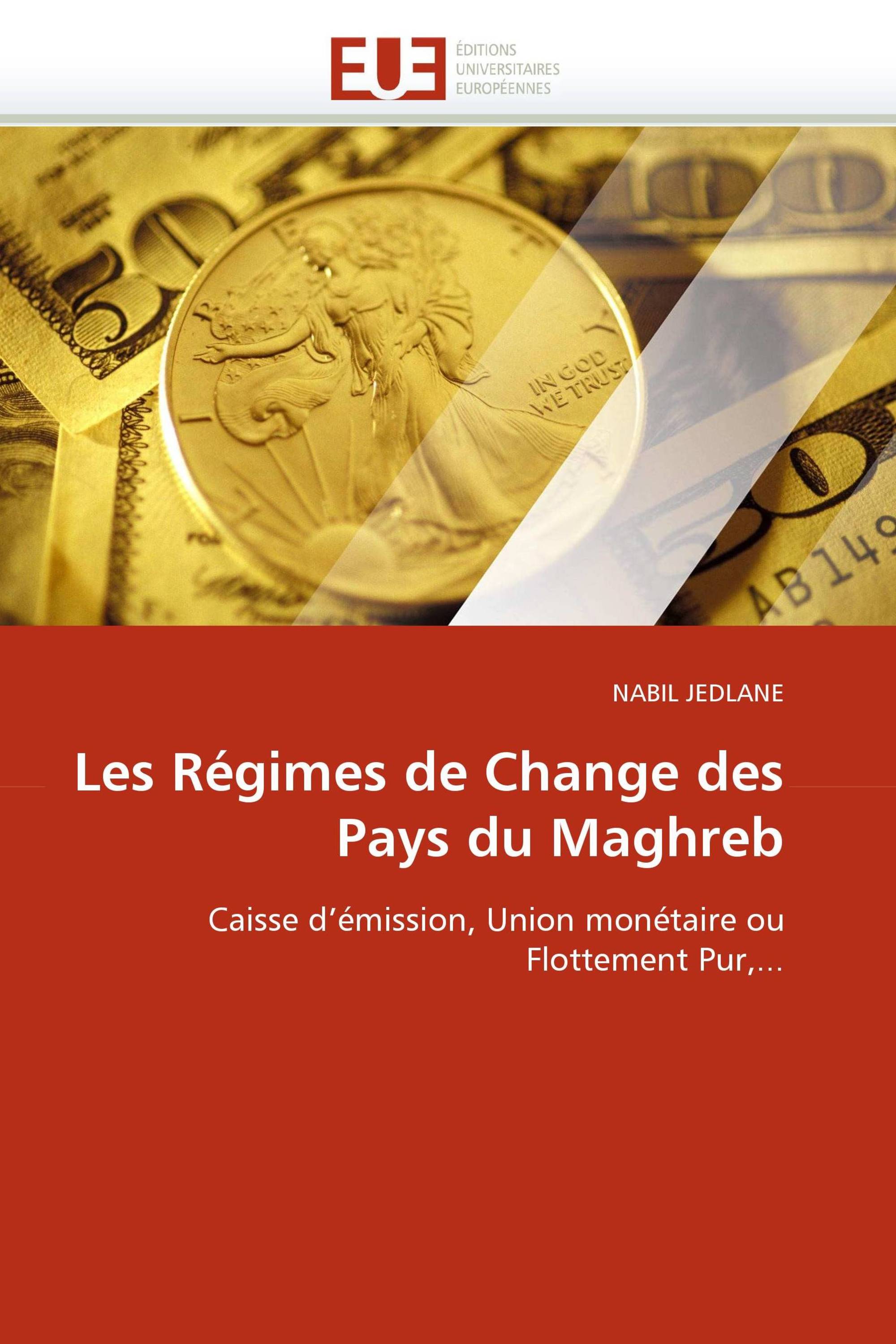 Les Régimes de Change des Pays du Maghreb