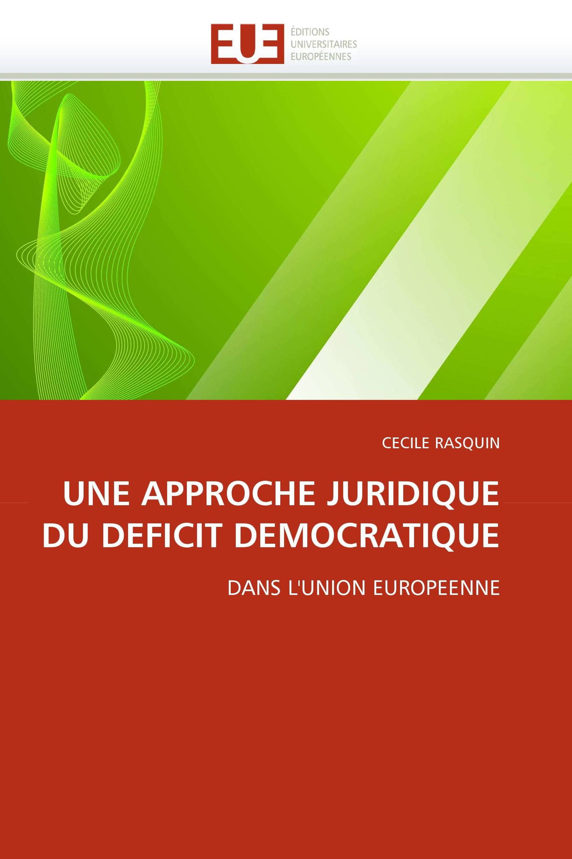 UNE APPROCHE JURIDIQUE DU DEFICIT DEMOCRATIQUE