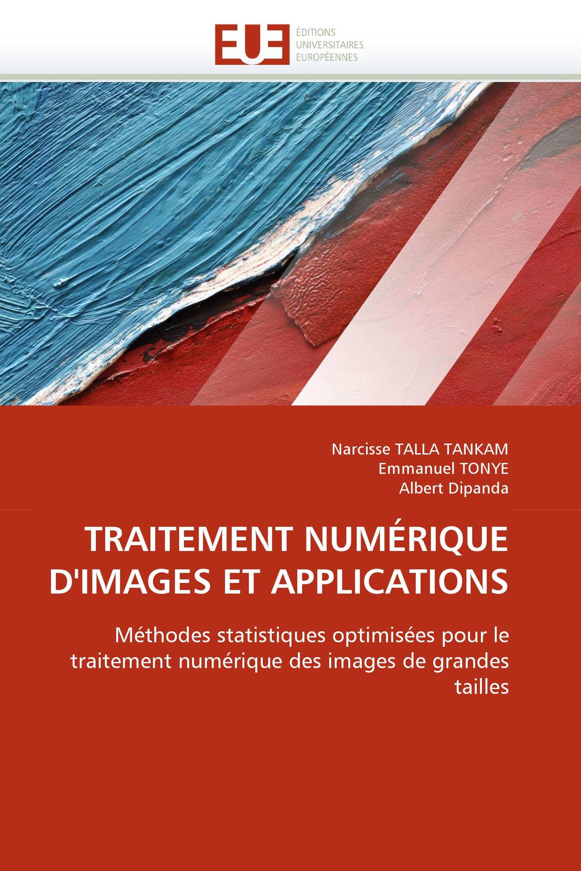 TRAITEMENT NUMÉRIQUE D''IMAGES ET APPLICATIONS