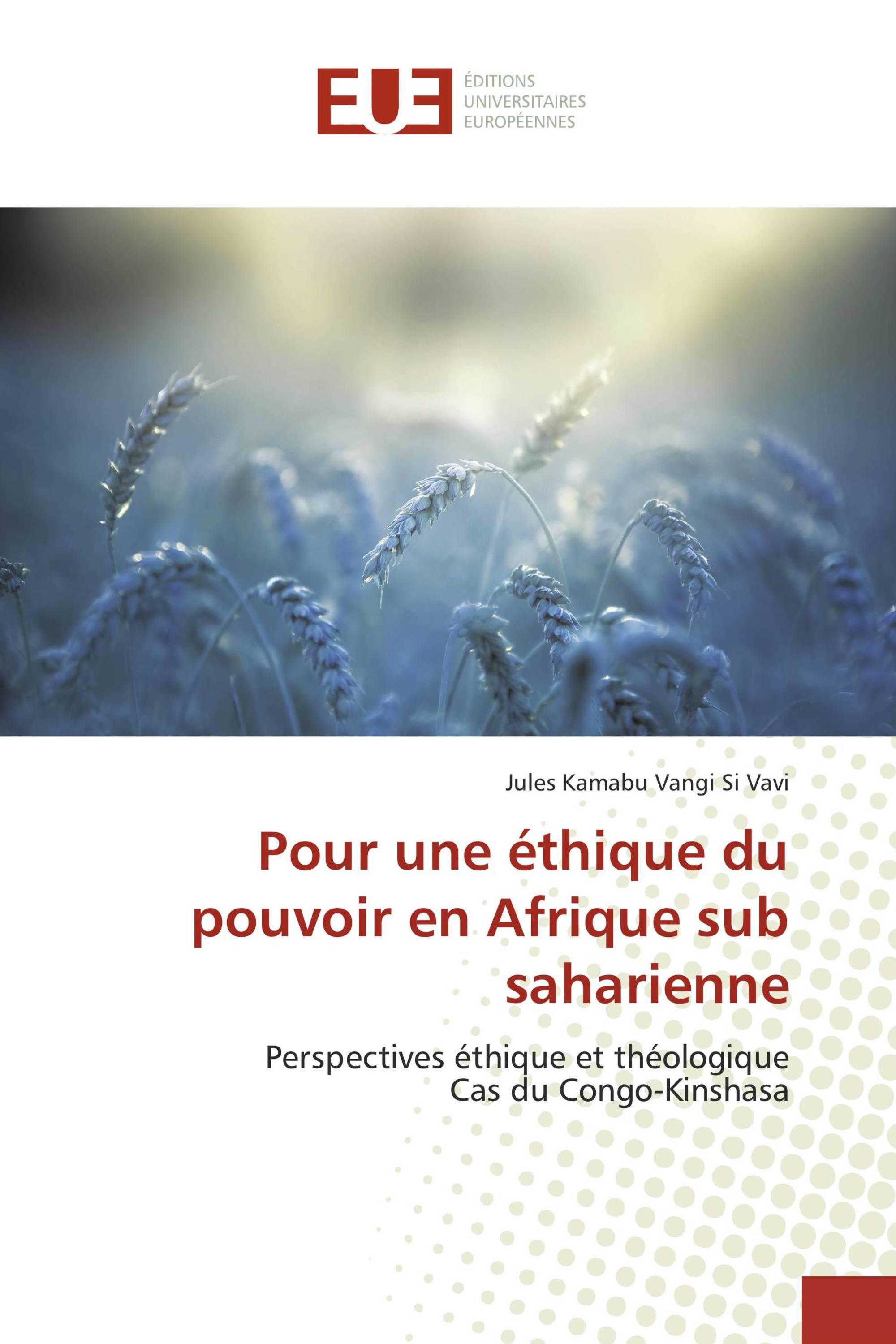 Pour une éthique du pouvoir en Afrique sub saharienne