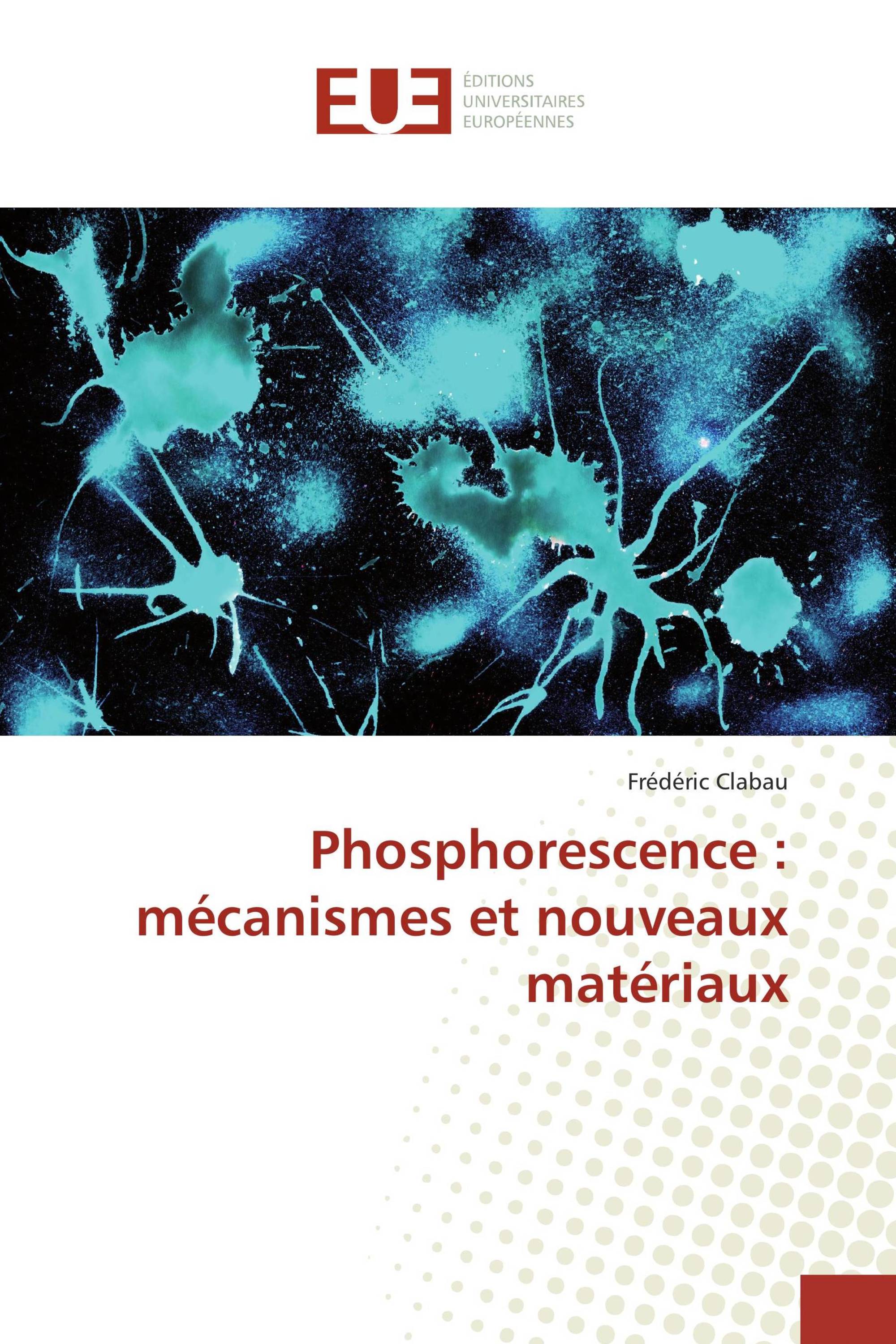 Phosphorescence : mécanismes et nouveaux matériaux