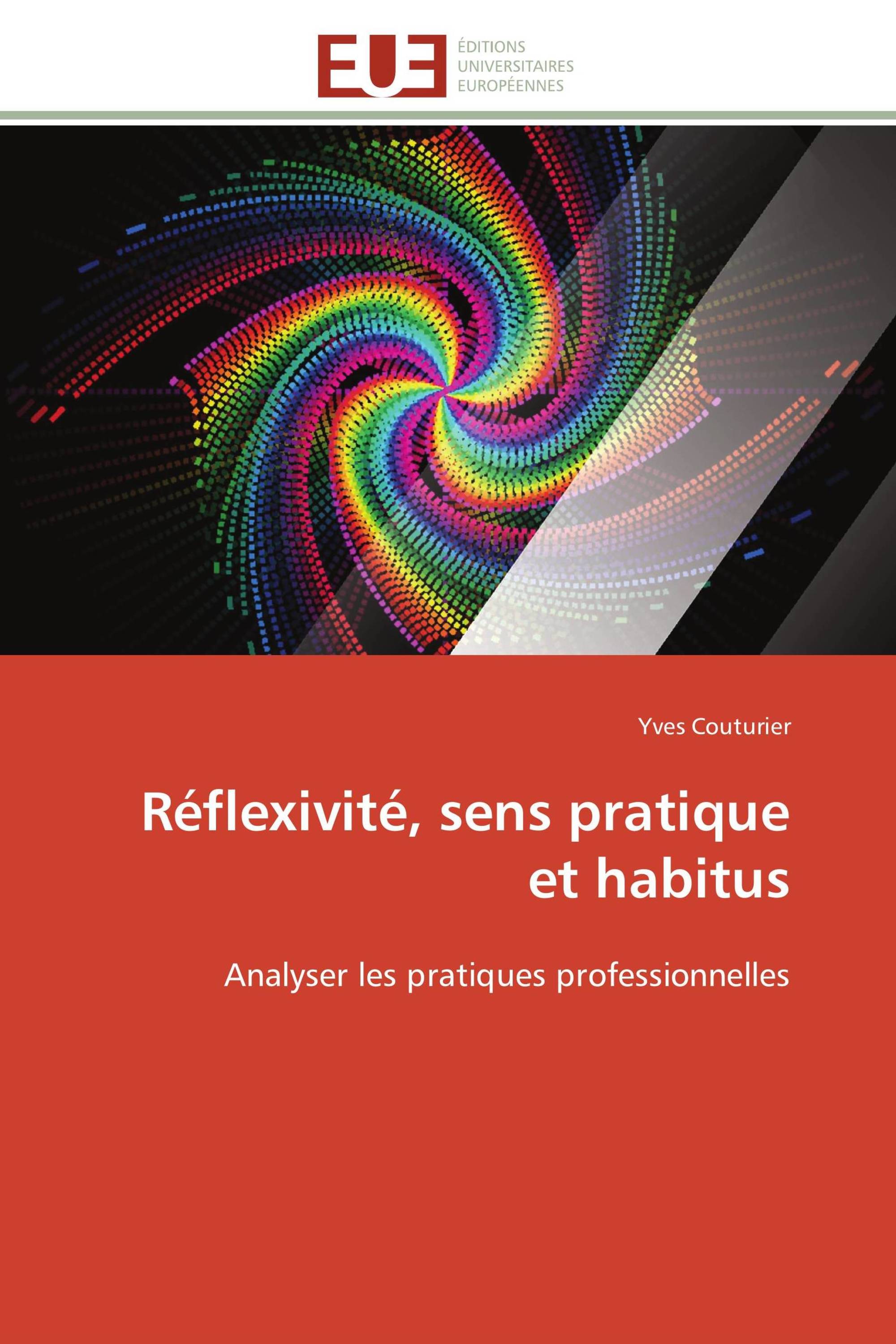 Réflexivité, sens pratique et habitus