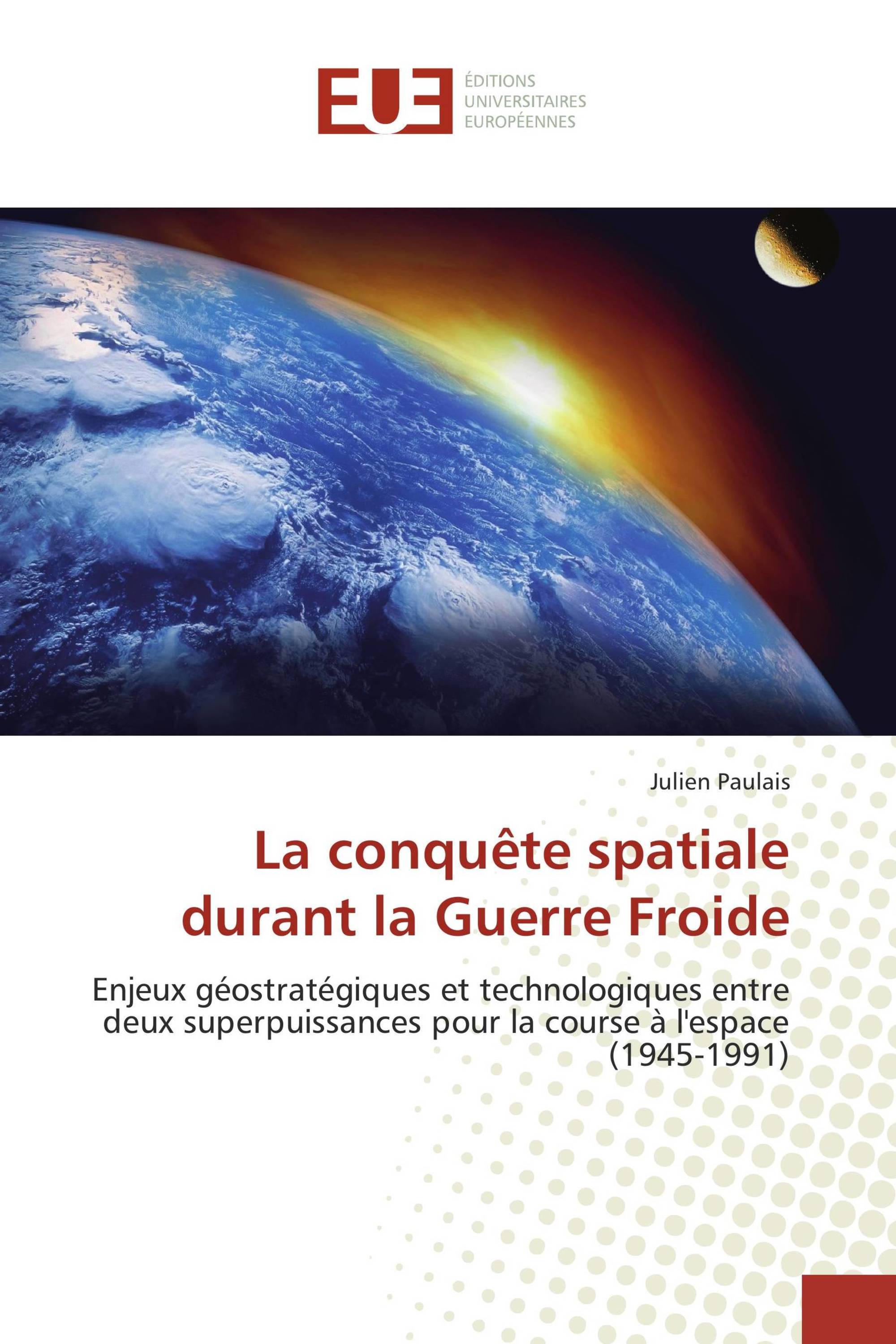 La conquête spatiale durant la Guerre Froide