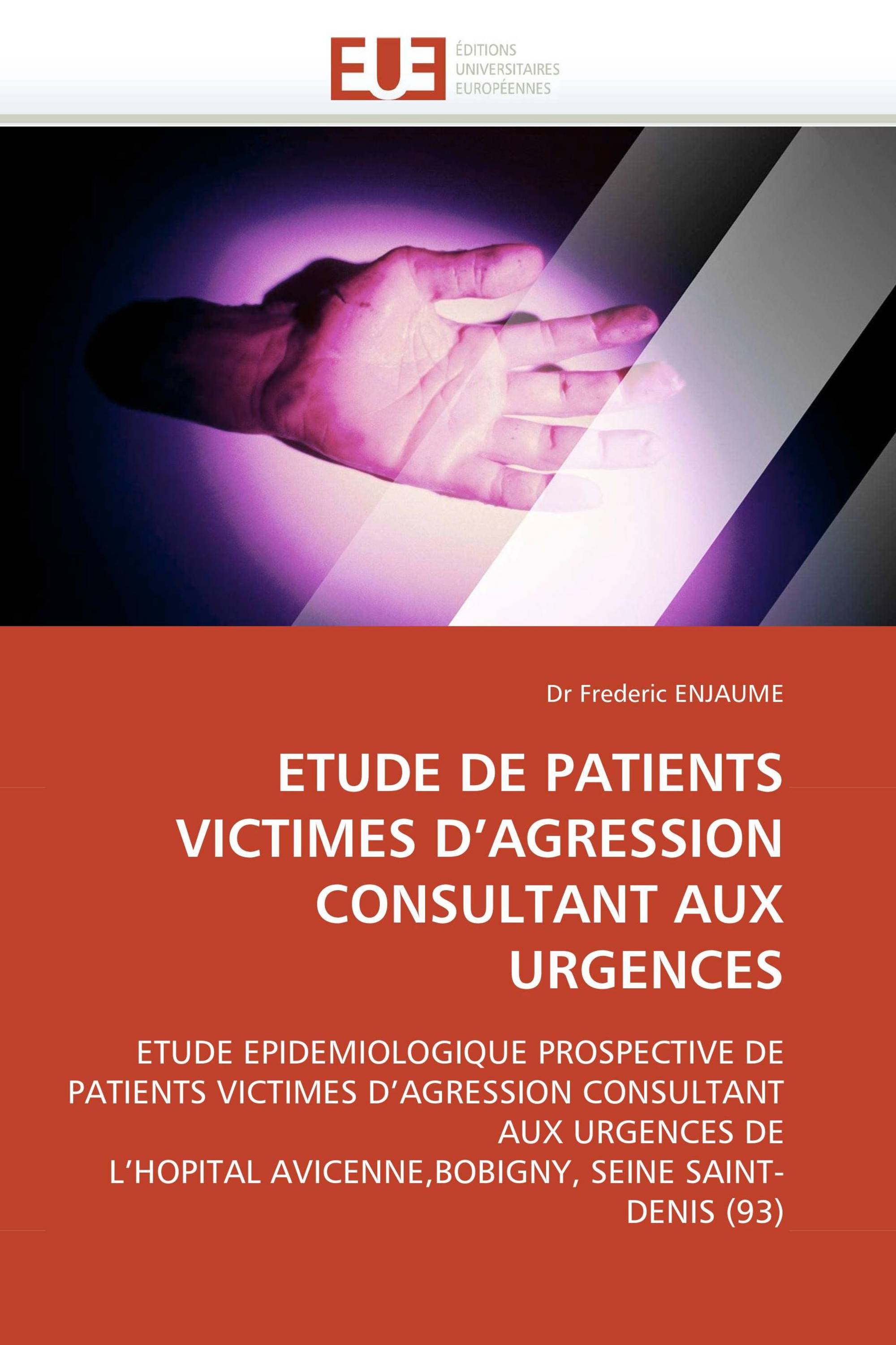 ETUDE DE PATIENTS VICTIMES D’AGRESSION CONSULTANT AUX URGENCES